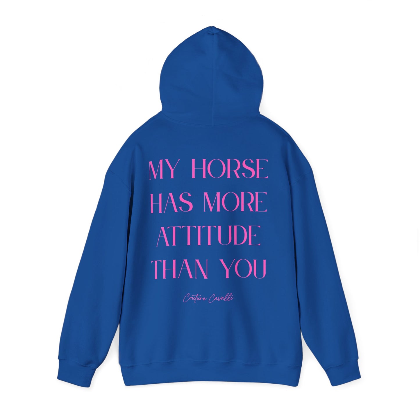 Horse Attitude Hoodie — My Horse Has More Attitude Than You