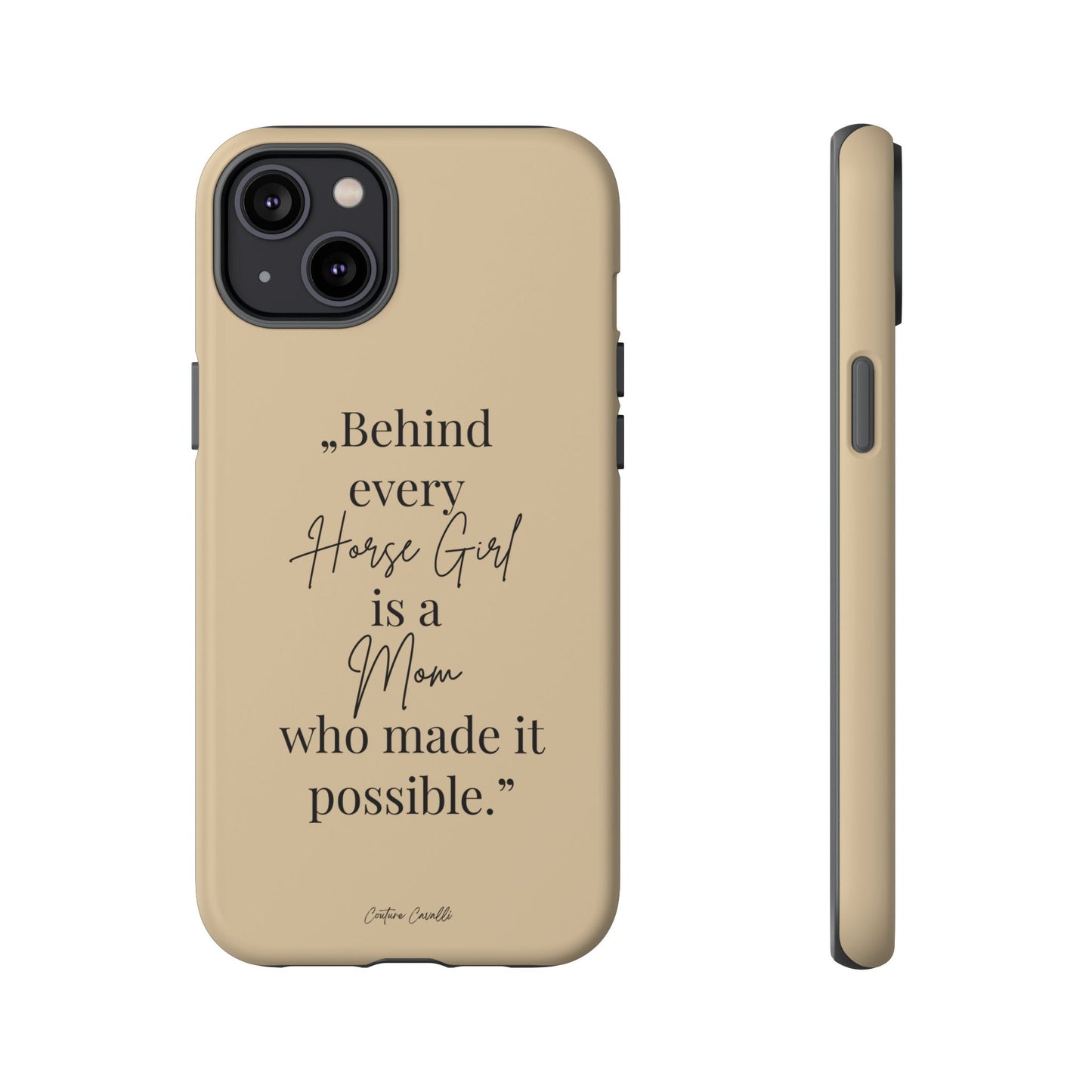 Phone Case — "Behind Every Horse Girl Is a Mom Who Made It Possible" (Equestrian Mom Gift)