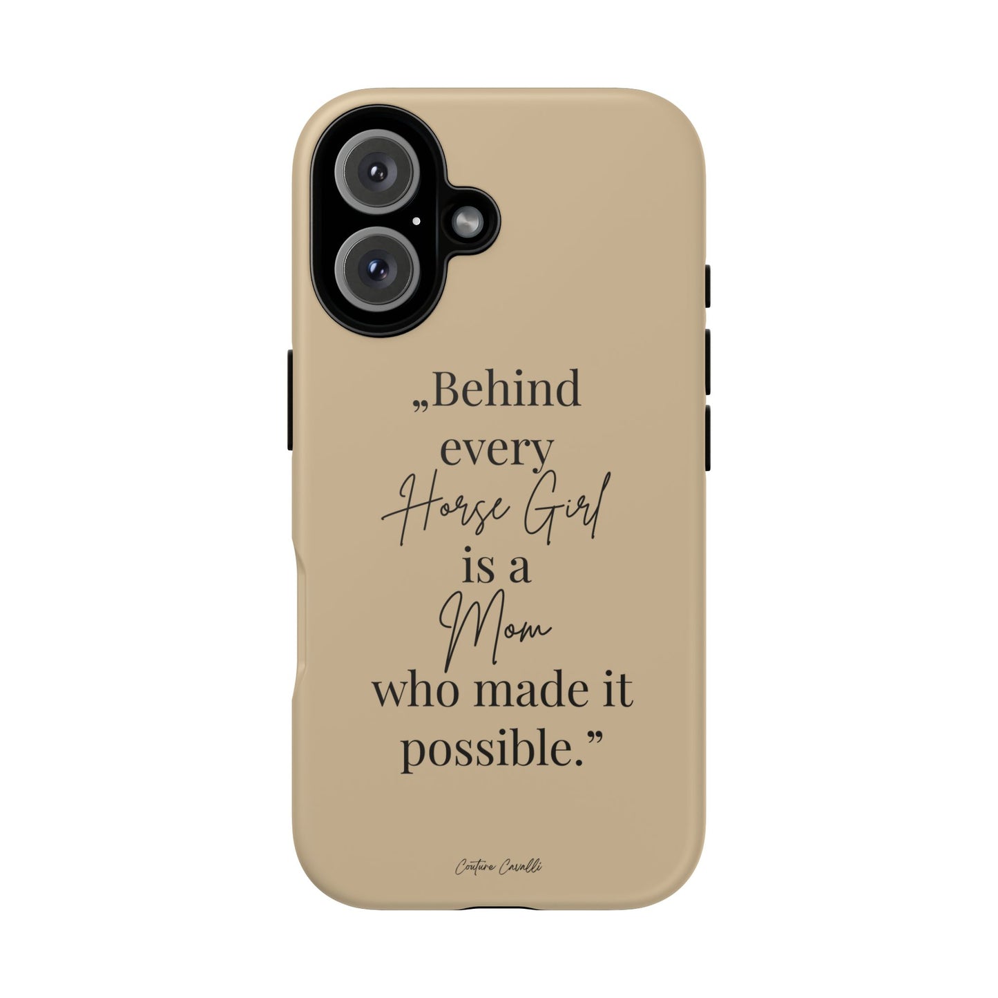 Phone Case — "Behind Every Horse Girl Is a Mom Who Made It Possible" (Equestrian Mom Gift)