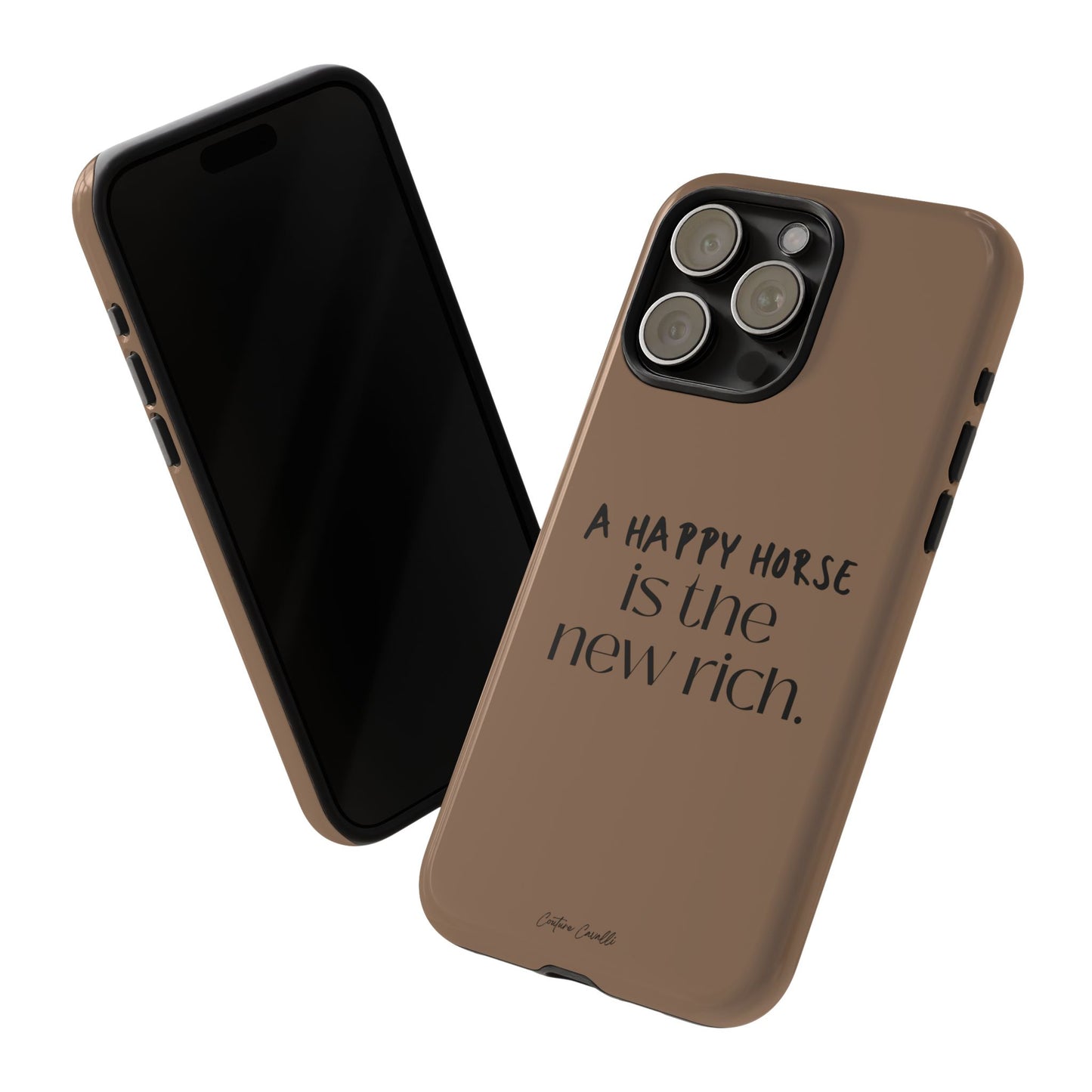 Phone Case — "A Happy Horse Is the New Rich" Brown Protective Case