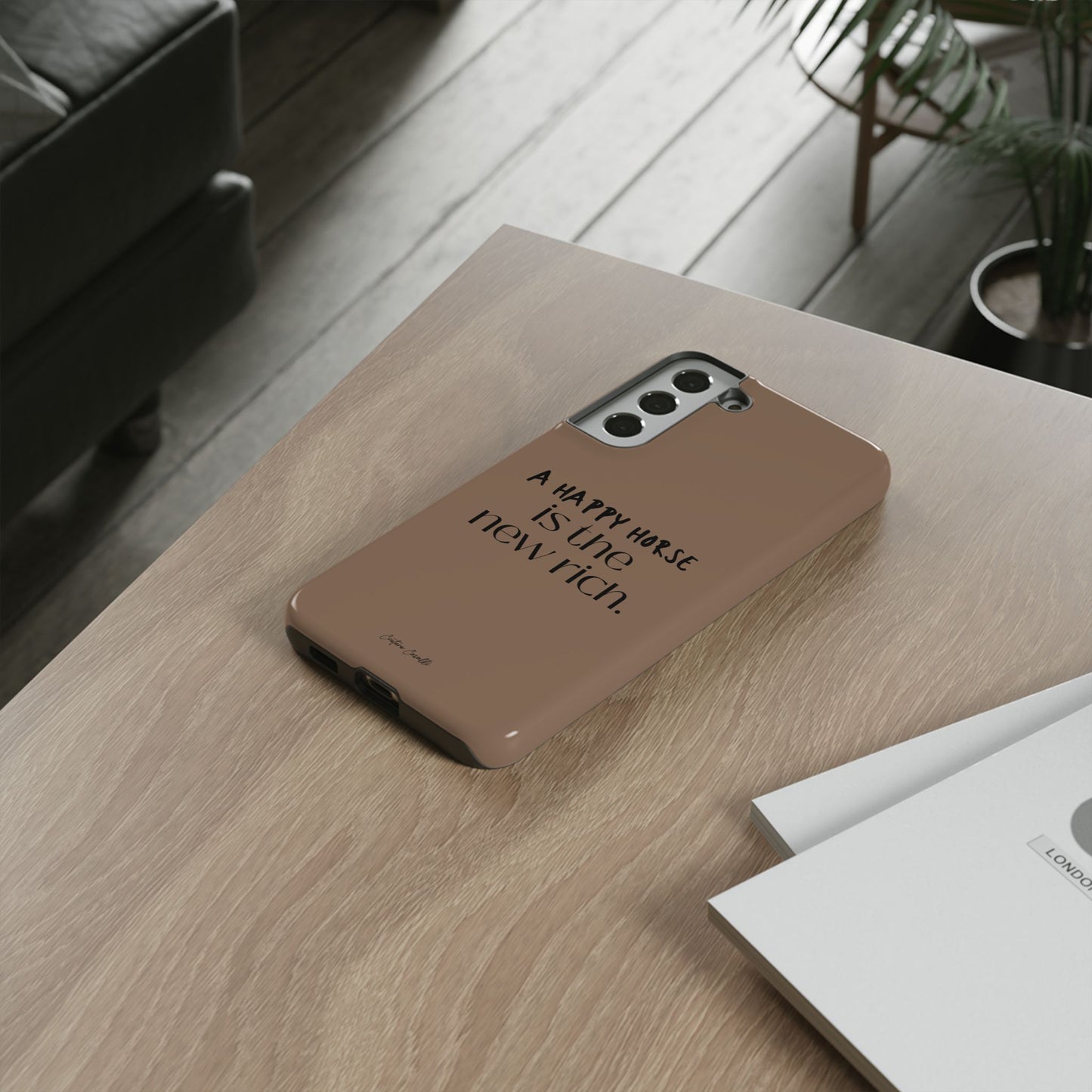Phone Case — "A Happy Horse Is the New Rich" Brown Protective Case