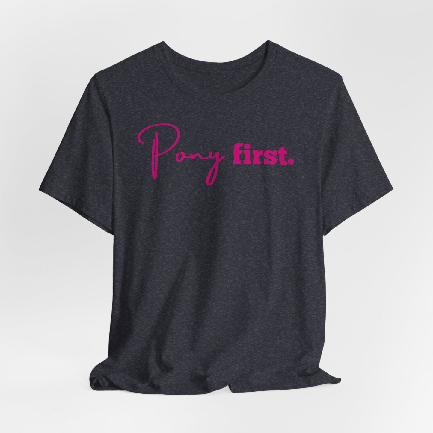 Pony First Shirt Damen – Pferde Liebe Statement | Reiter Girl Fashion | Reitstall Outfit