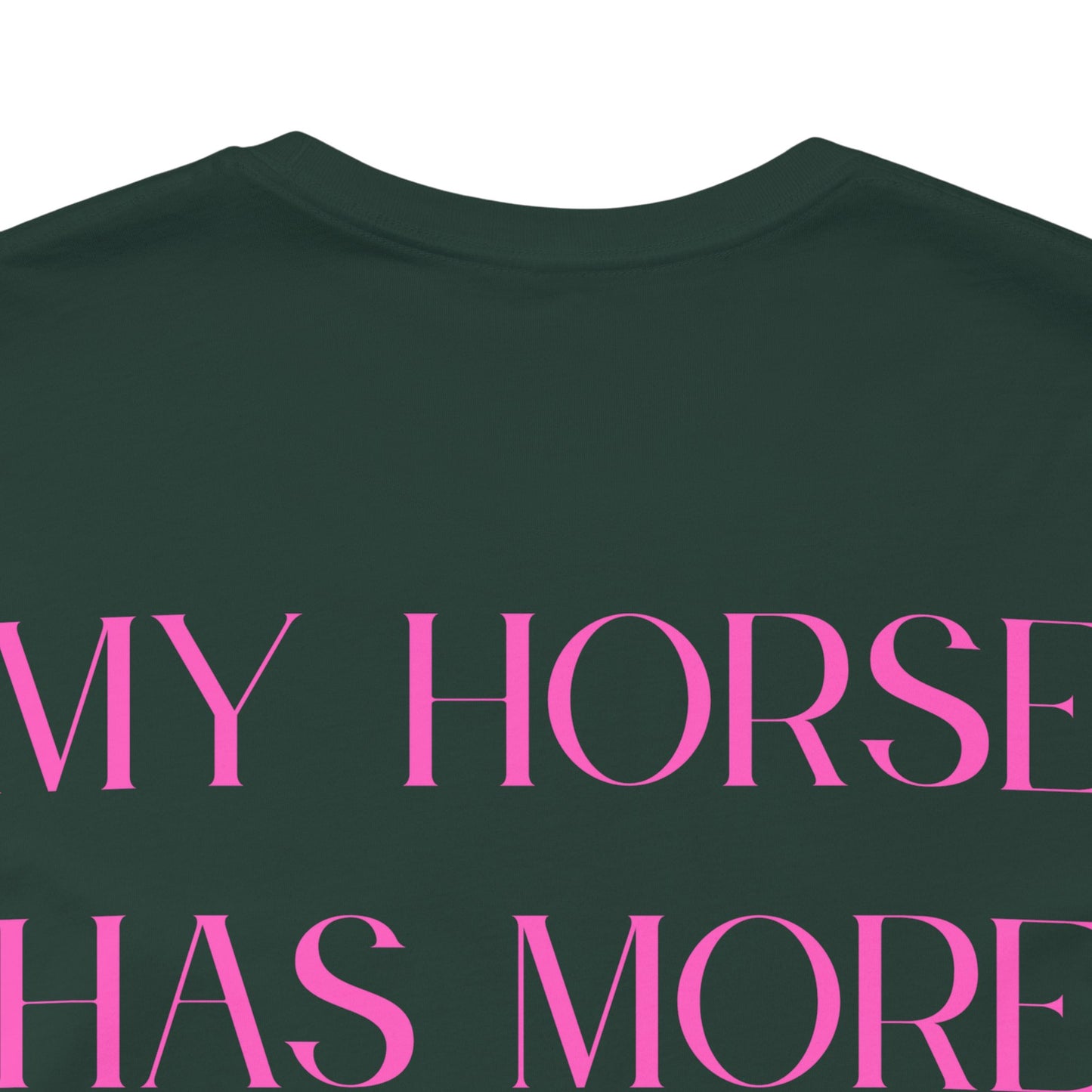 Statement T-Shirt - My Horse Has More Attitude Than You