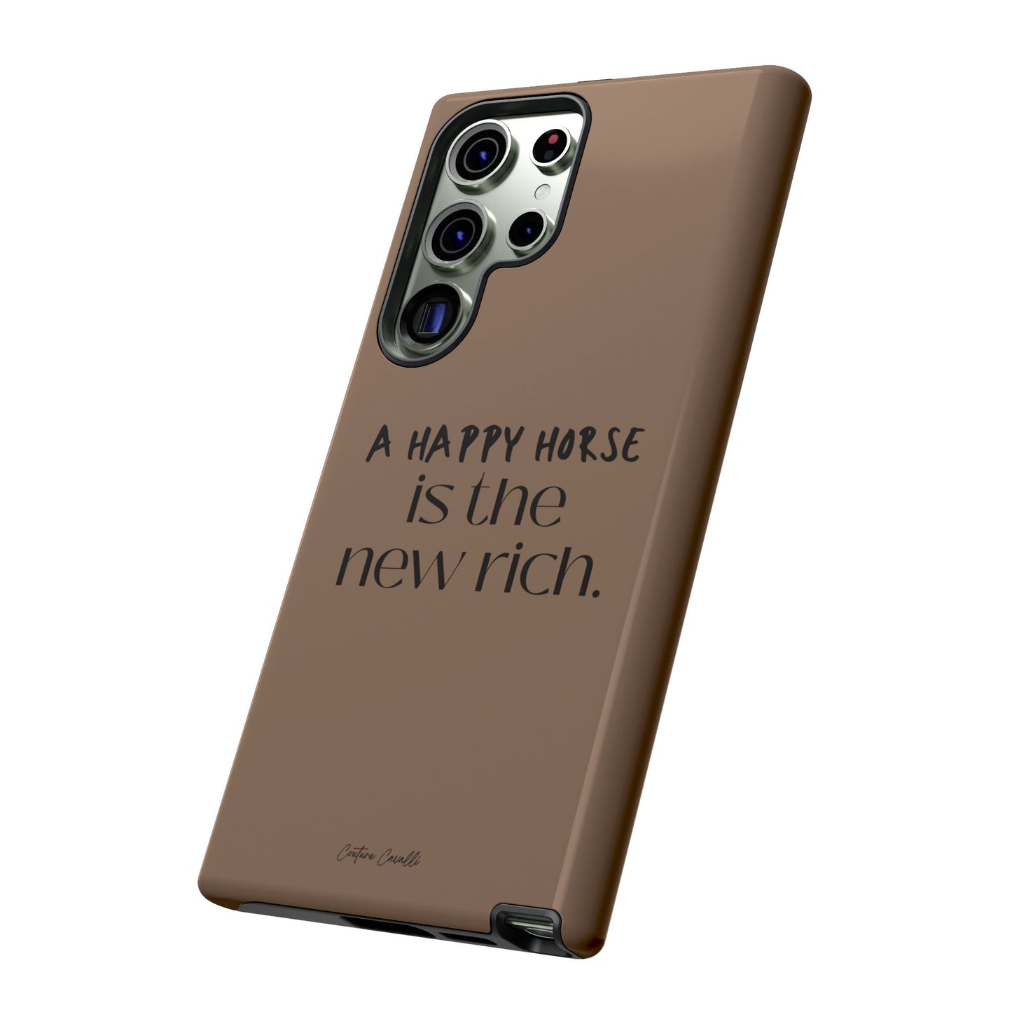 Phone Case — "A Happy Horse Is the New Rich" Brown Protective Case