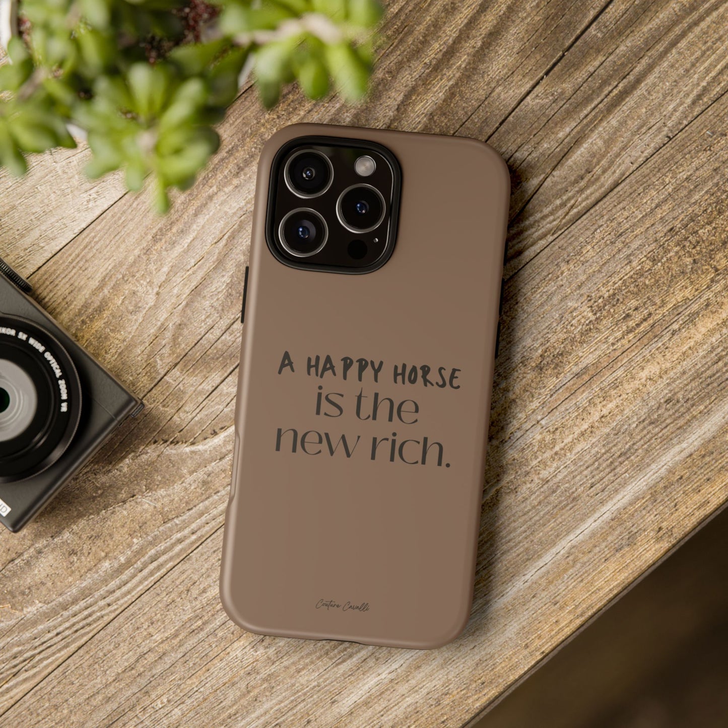 Phone Case — "A Happy Horse Is the New Rich" Brown Protective Case