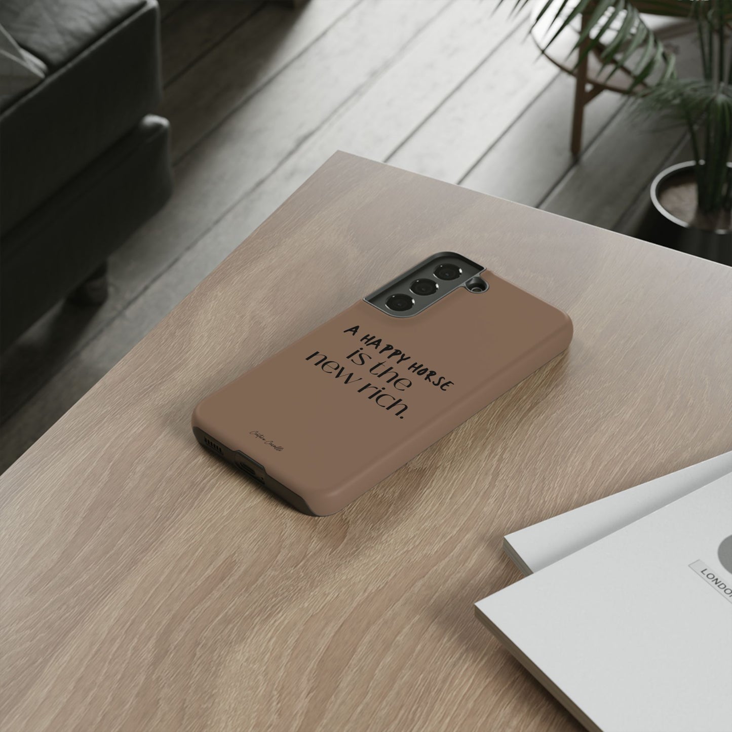 Phone Case — "A Happy Horse Is the New Rich" Brown Protective Case