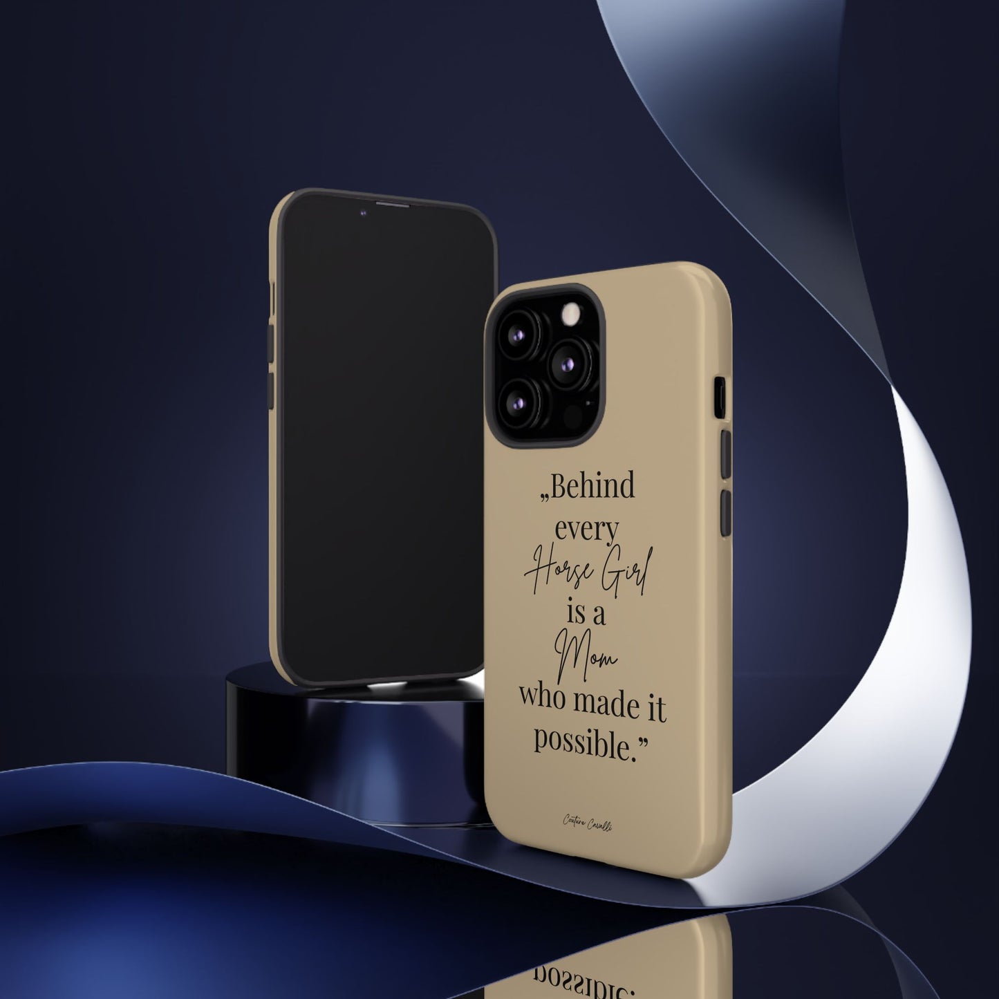 Phone Case — "Behind Every Horse Girl Is a Mom Who Made It Possible" (Equestrian Mom Gift)