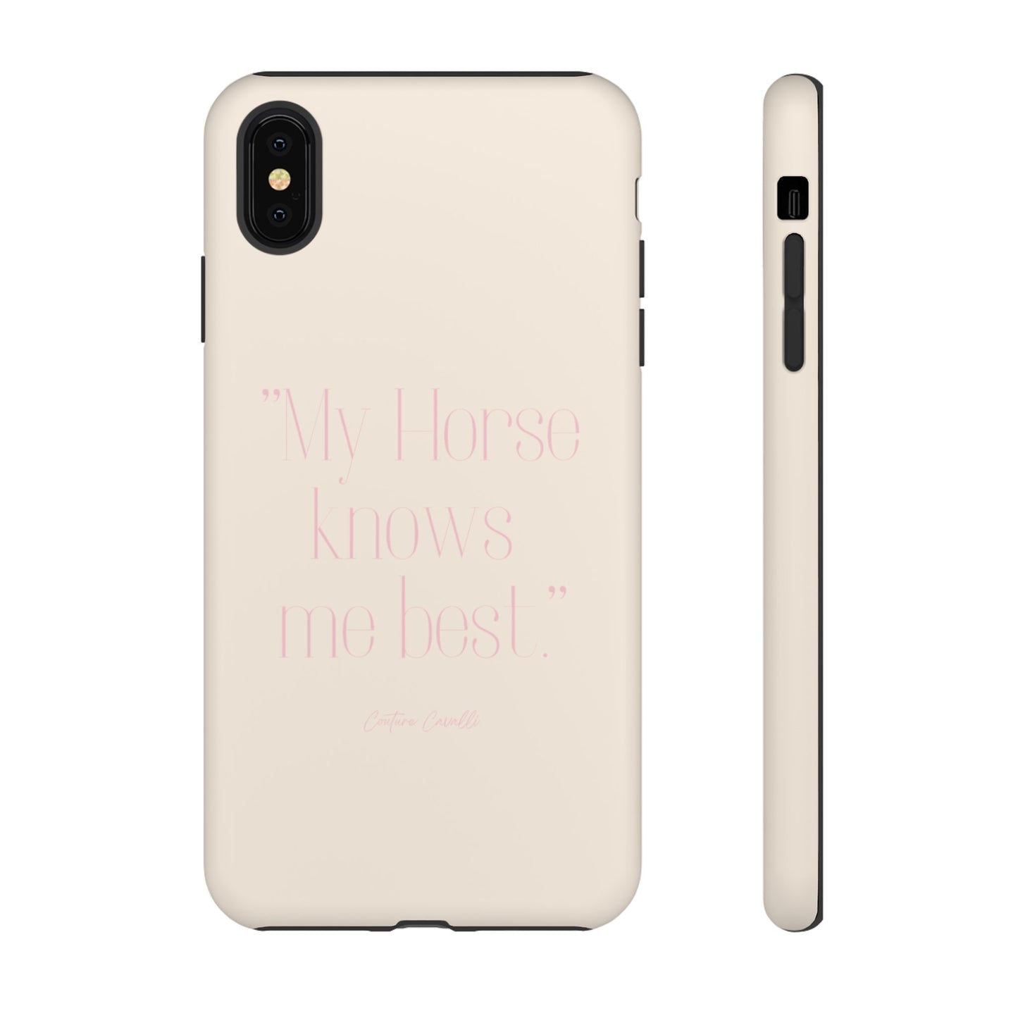 Equestrian Quote Tough Phone Case — “My Horse Knows Me Best” Protective iPhone Cover