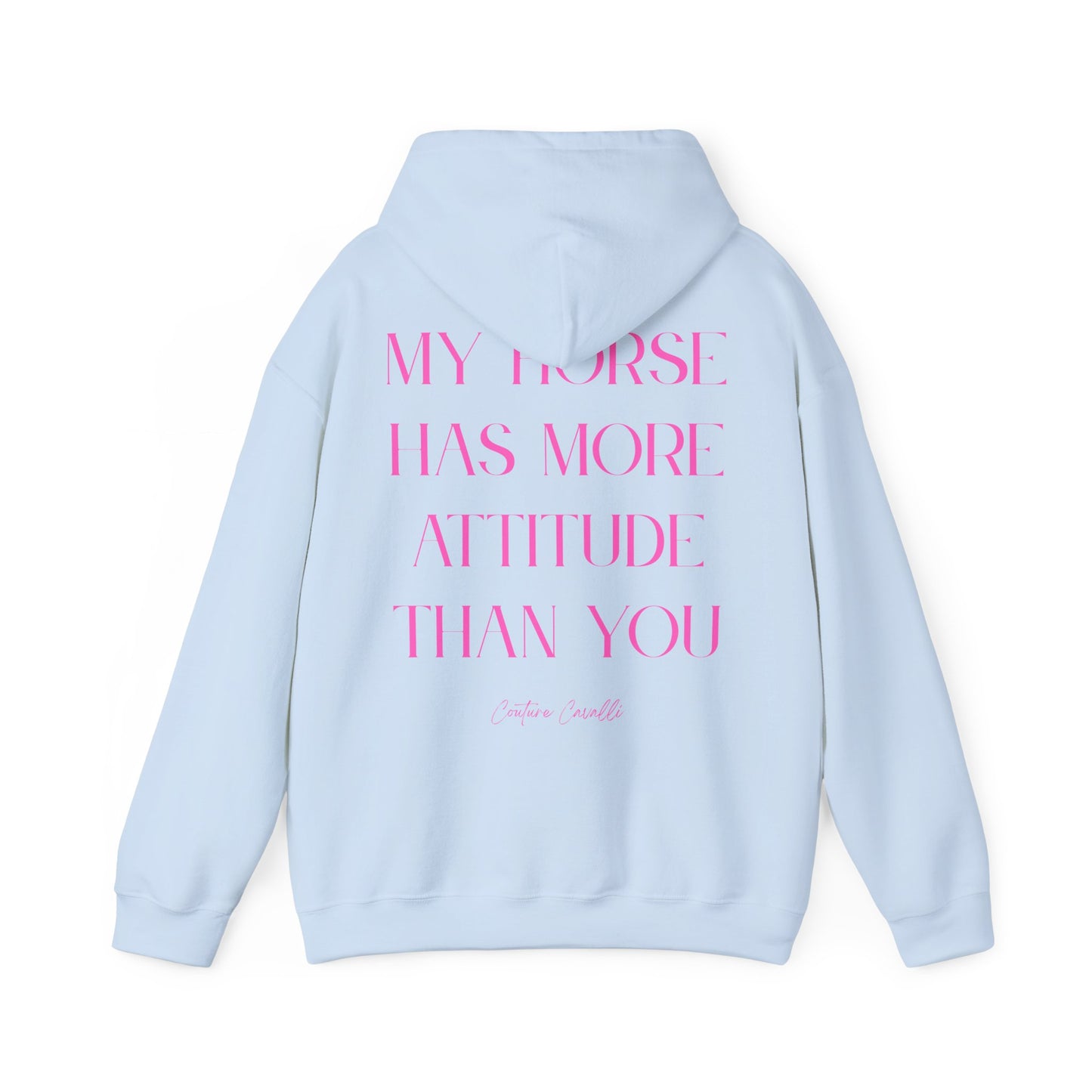 Horse Attitude Hoodie — My Horse Has More Attitude Than You