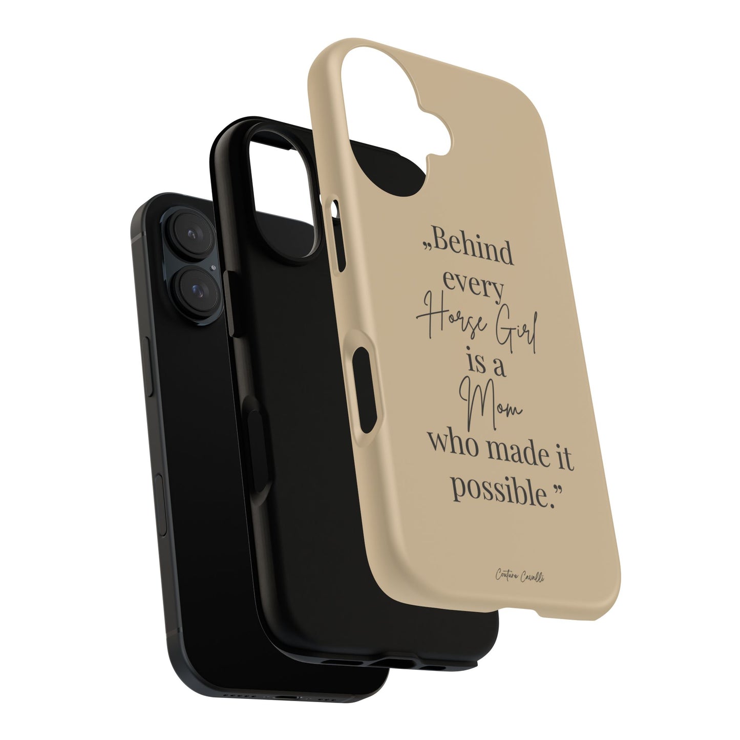 Phone Case — "Behind Every Horse Girl Is a Mom Who Made It Possible" (Equestrian Mom Gift)