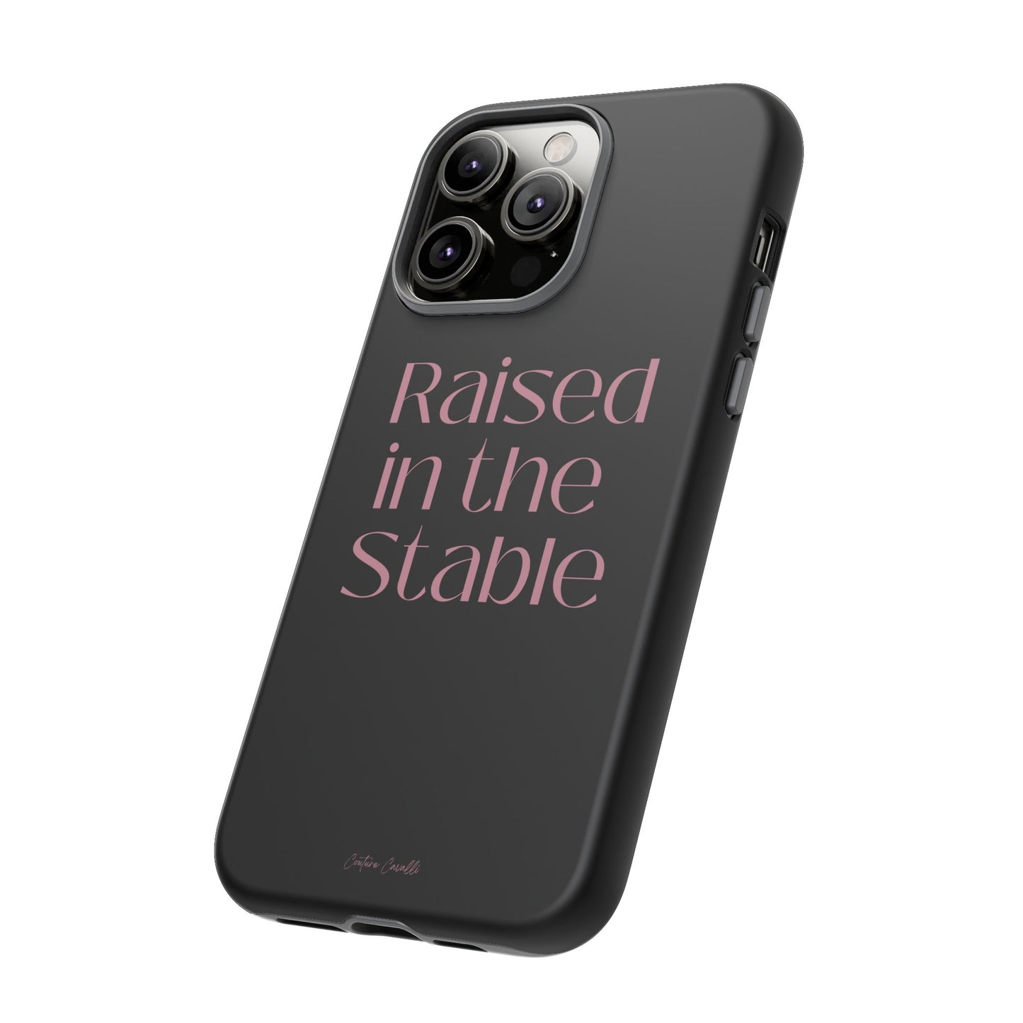 Raised in the Stable Phone Case — Black Protective Tough Case with Pink Script