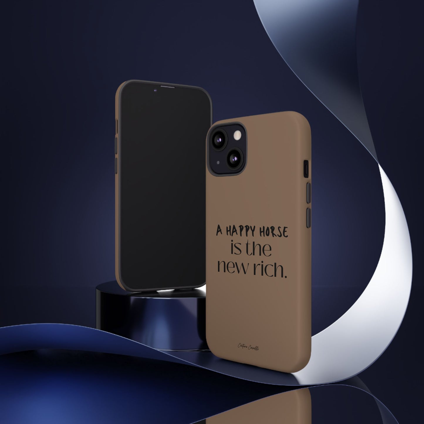 Phone Case — "A Happy Horse Is the New Rich" Brown Protective Case