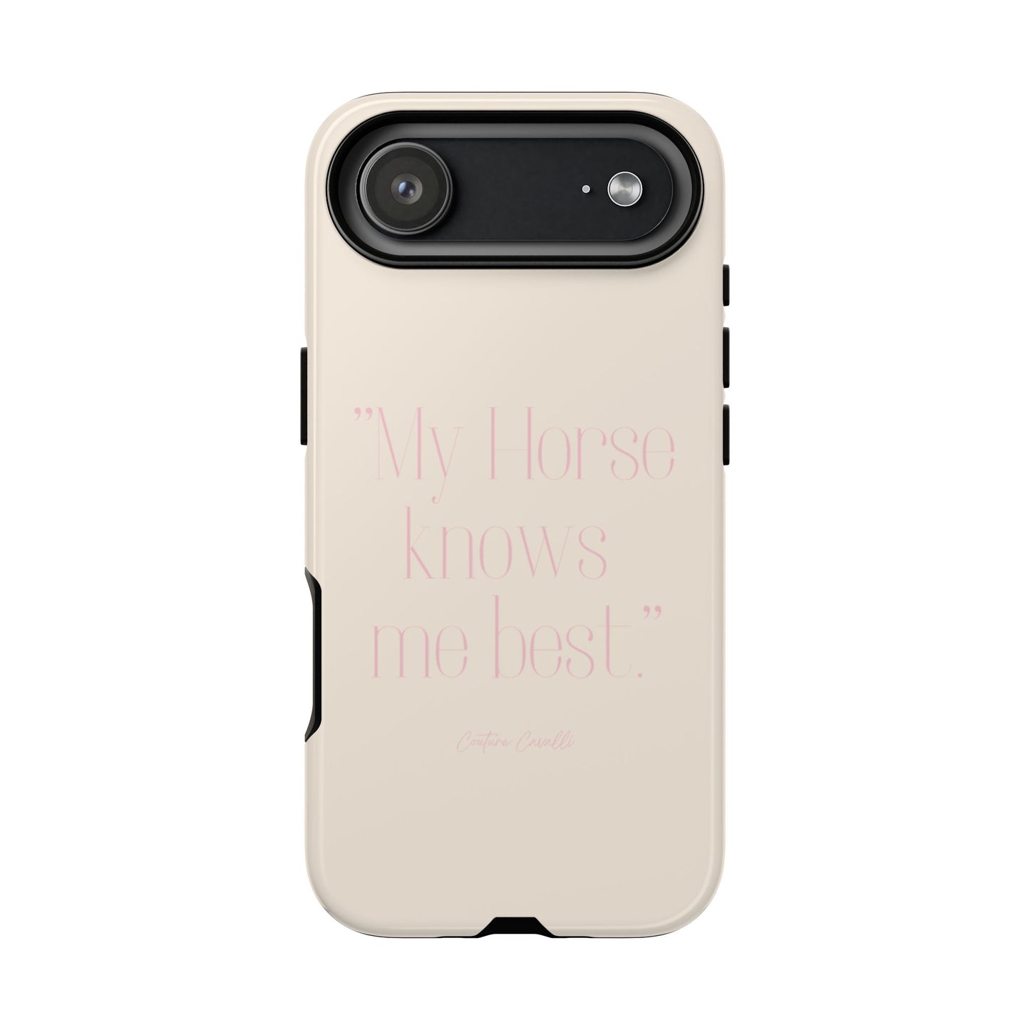 Equestrian Quote Tough Phone Case — “My Horse Knows Me Best” Protective iPhone Cover