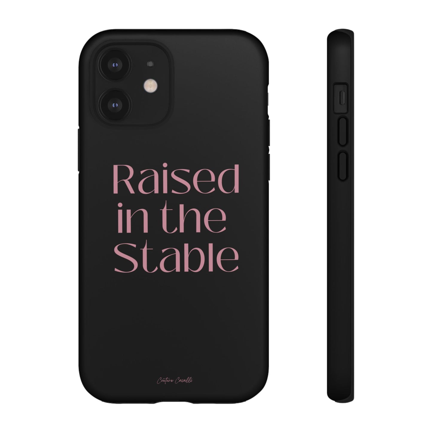 Raised in the Stable Phone Case — Black Protective Tough Case with Pink Script