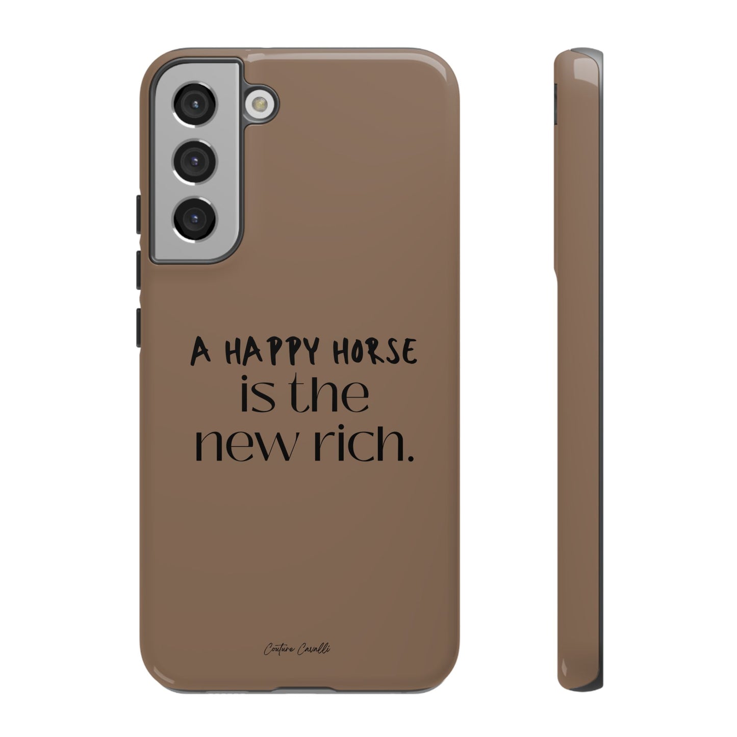Phone Case — "A Happy Horse Is the New Rich" Brown Protective Case