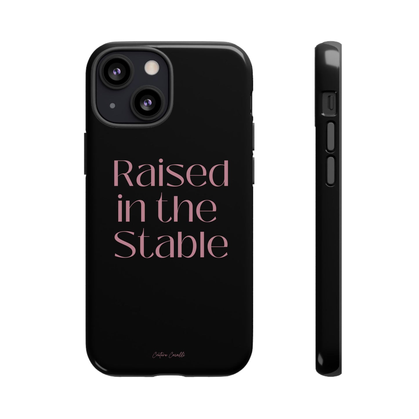 Raised in the Stable Phone Case — Black Protective Tough Case with Pink Script