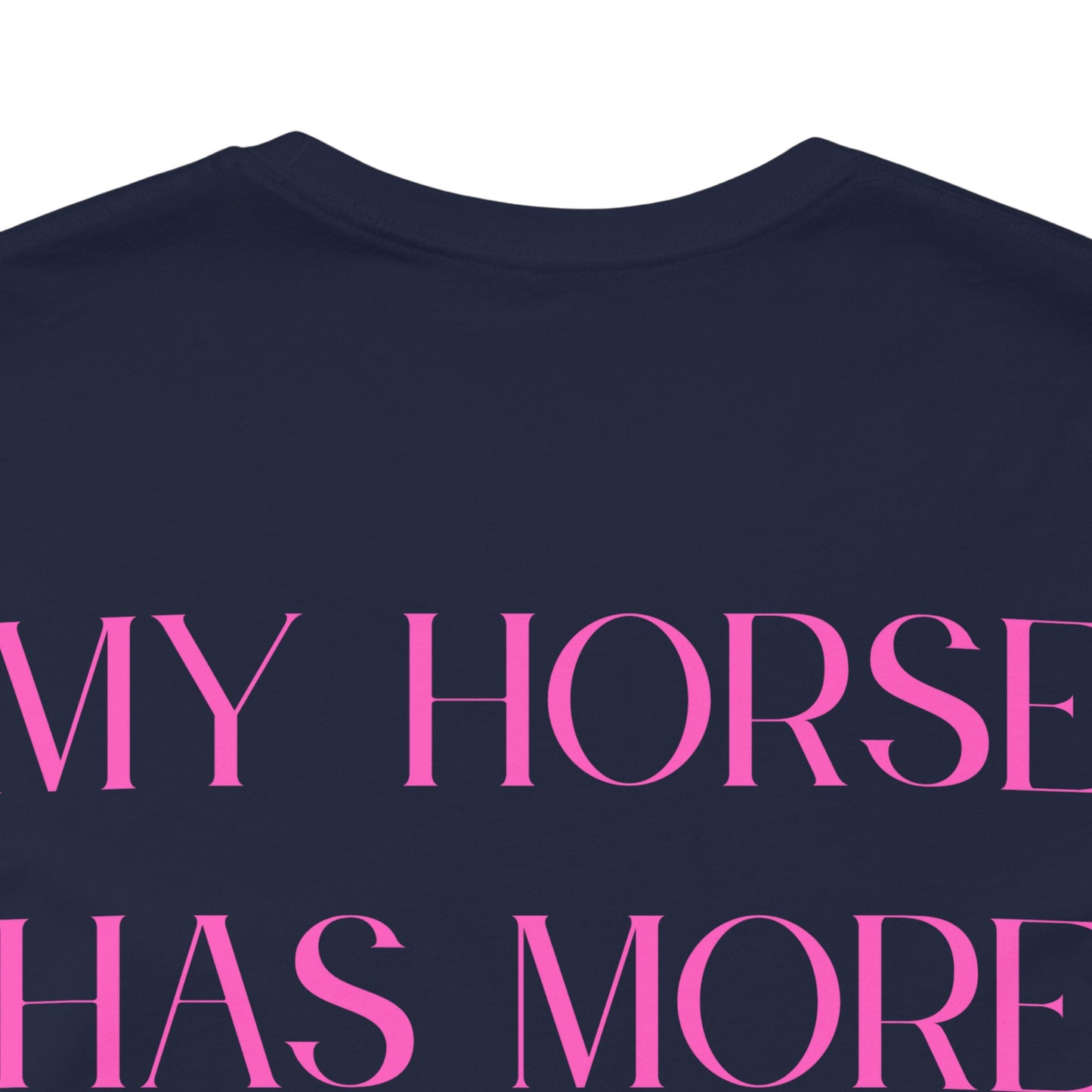 Statement T-Shirt - My Horse Has More Attitude Than You