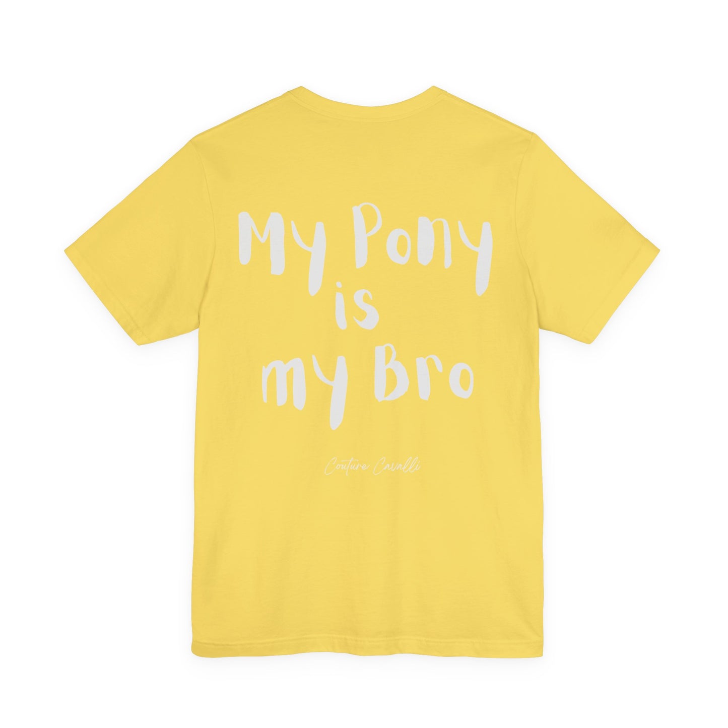 My Pony Is My Bro T-Shirt