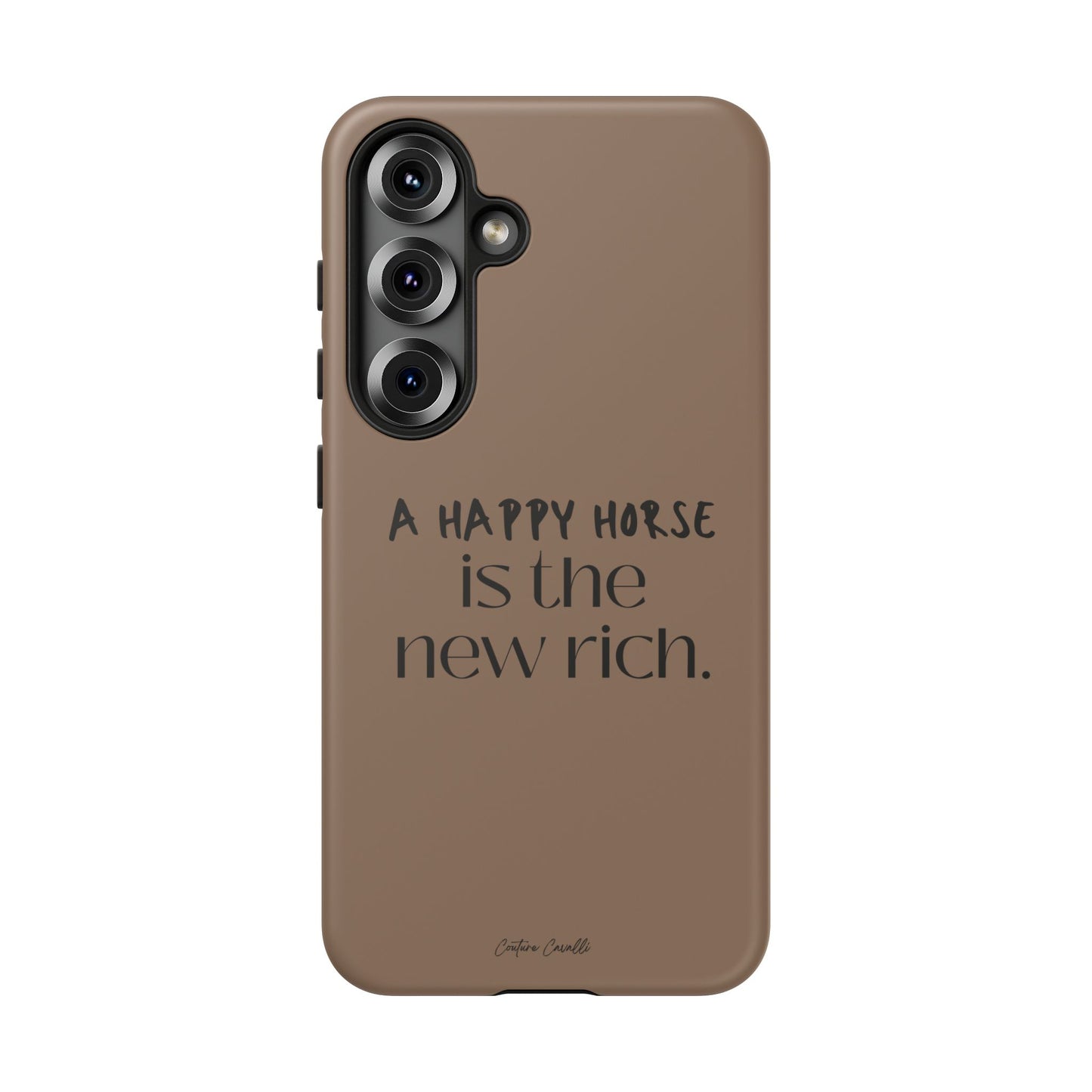 Phone Case — "A Happy Horse Is the New Rich" Brown Protective Case