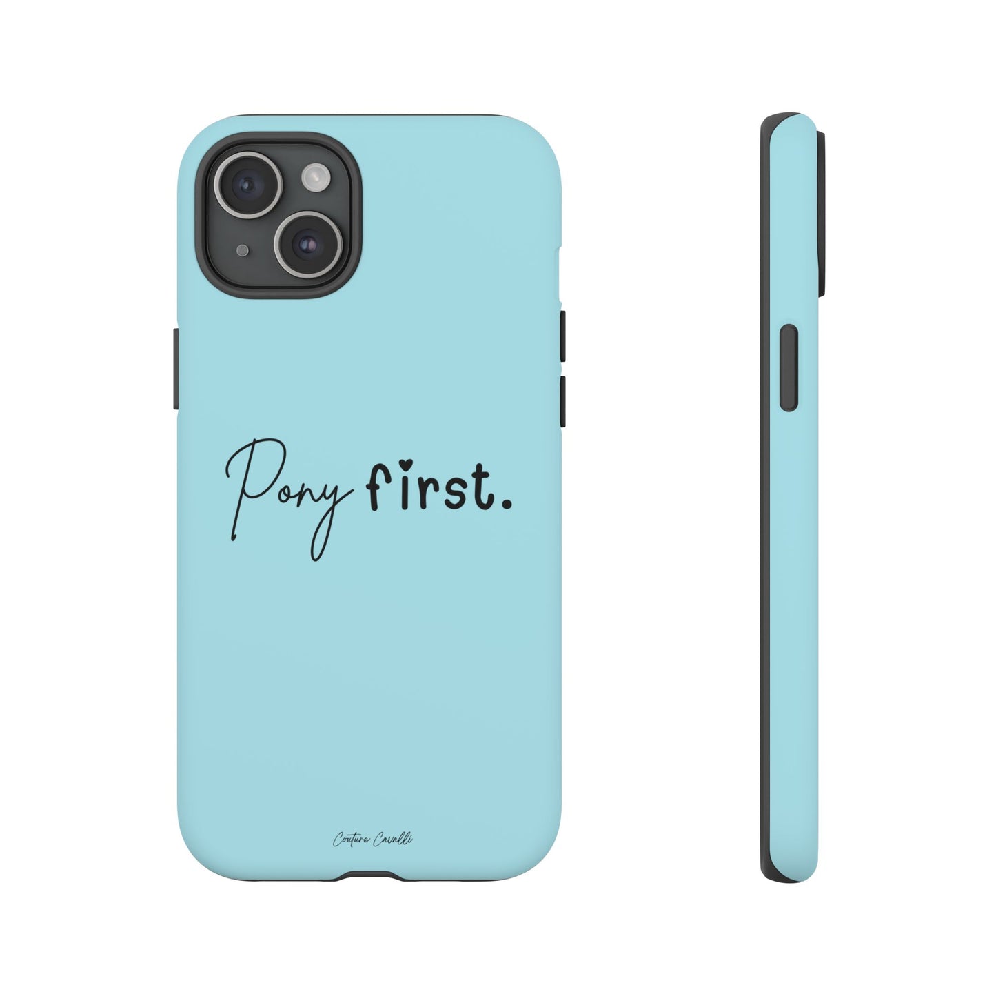 Pony First Phone Case - Protective Tough iPhone Cover with Minimalist Equestrian Script