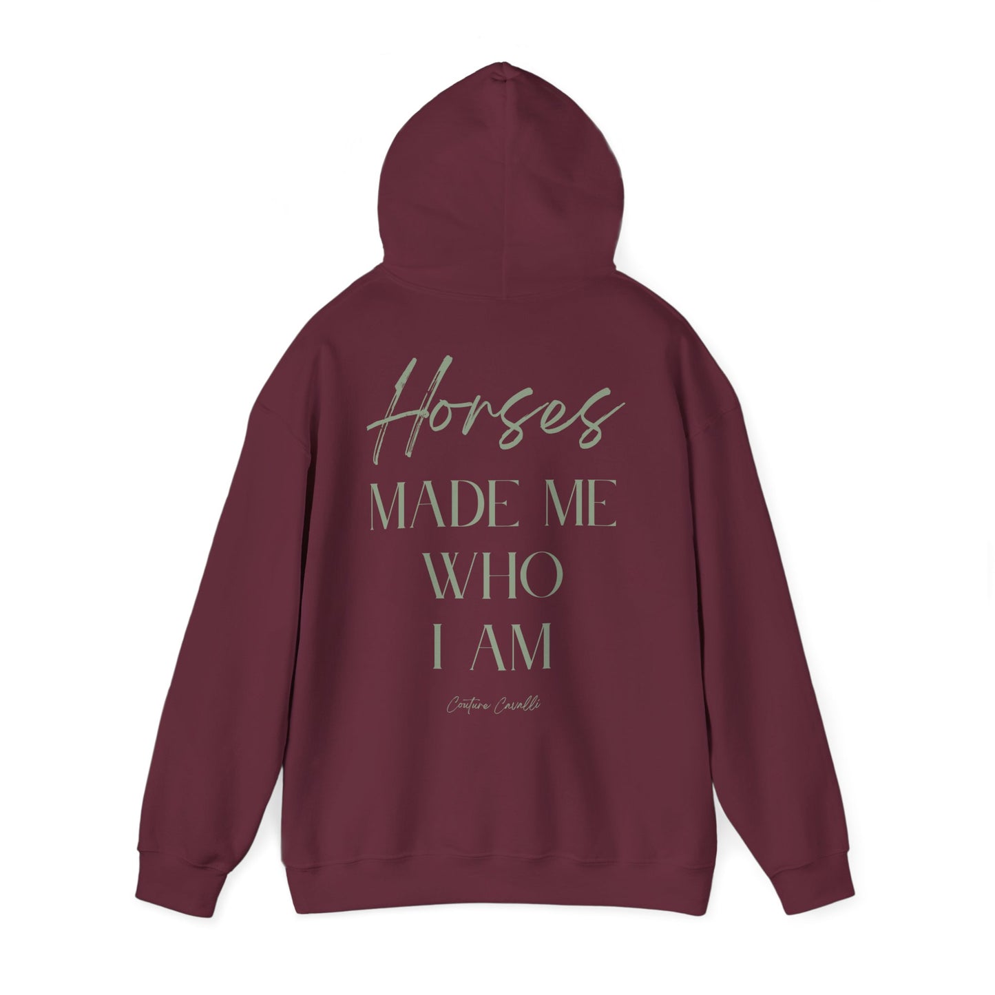 Hoodie - "Horses Made Me Who I Am" Equestrian Comfort Pullover