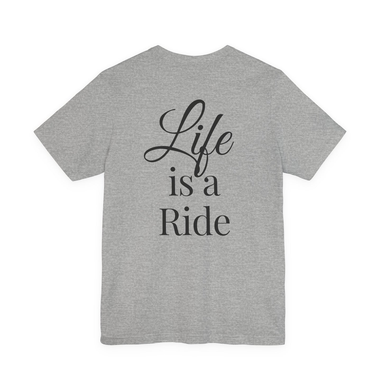 Life Is a Ride T-Shirt