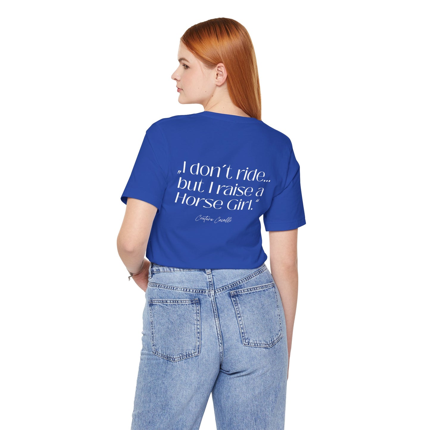 Horse Girl T-Shirt – "I Don't Ride… But Raised a Horse Girl" Back Print