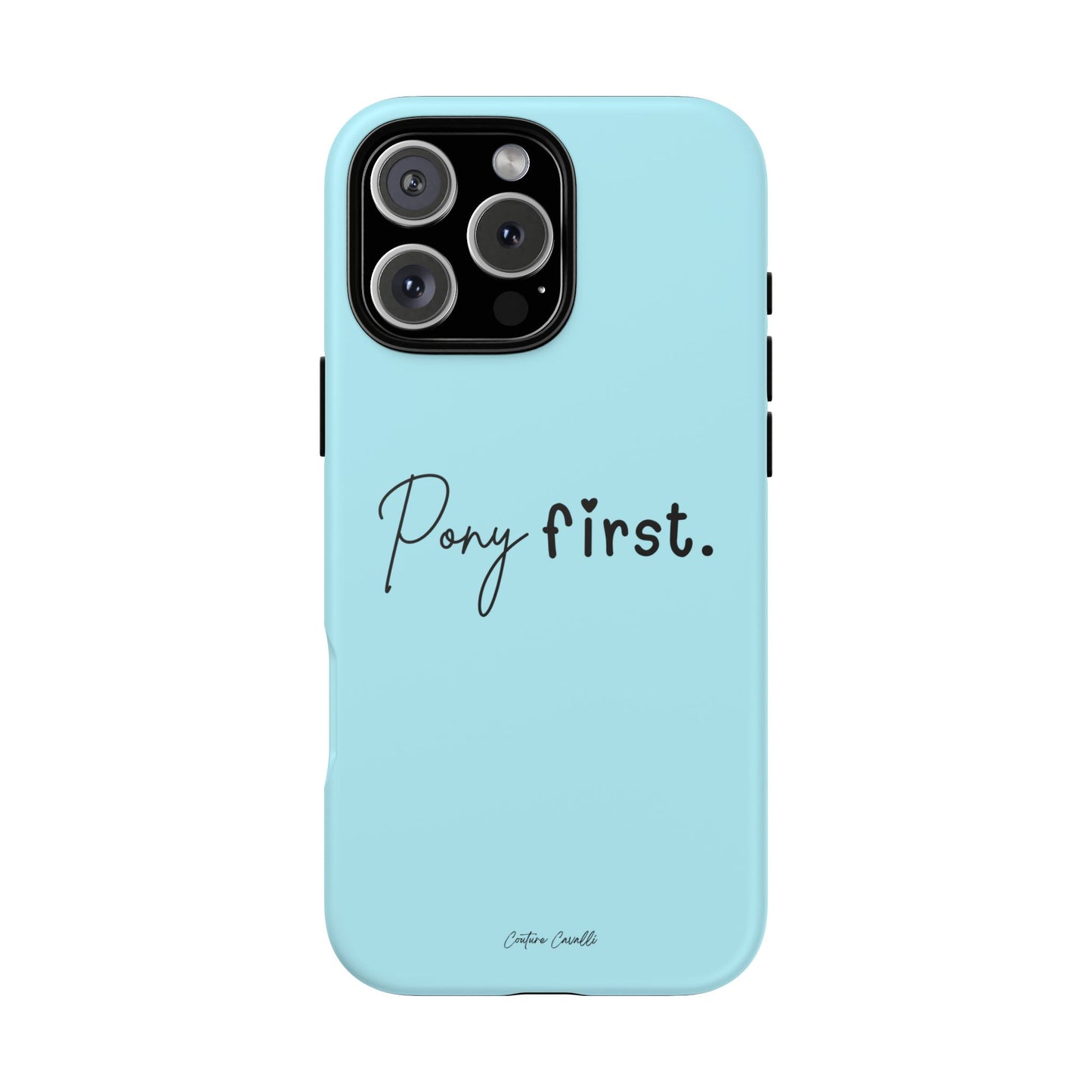 Pony First Phone Case - Protective Tough iPhone Cover with Minimalist Equestrian Script