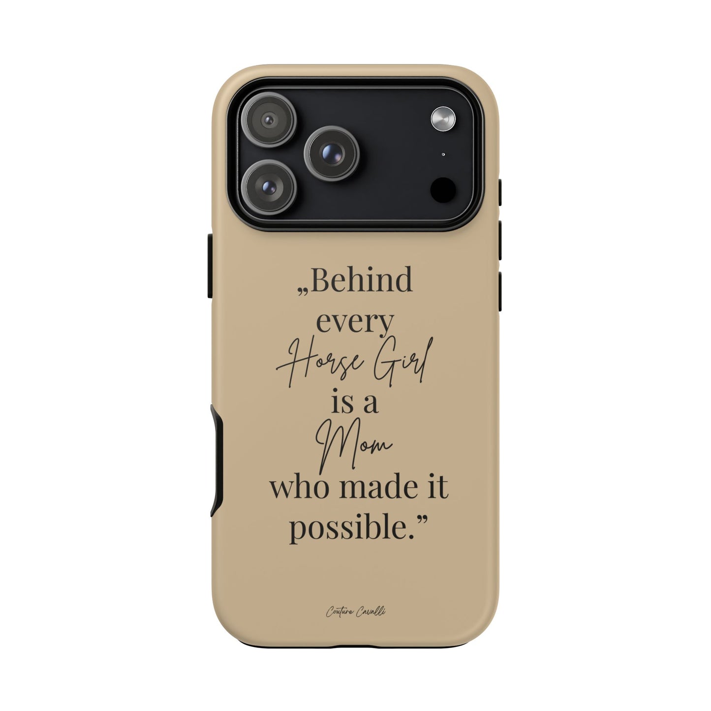 Phone Case — "Behind Every Horse Girl Is a Mom Who Made It Possible" (Equestrian Mom Gift)