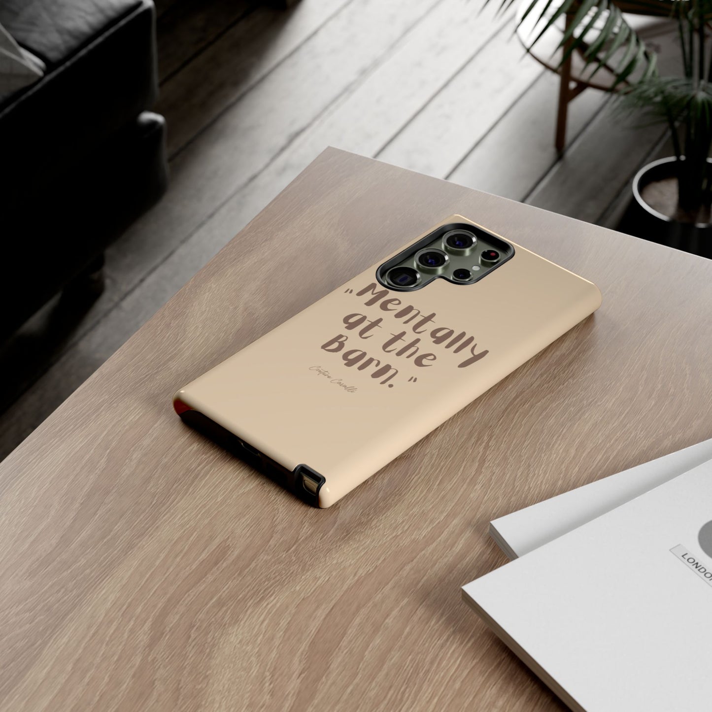 Phone Case — "Mentally at the Barn" Rustic Farmphone Protective Cover
