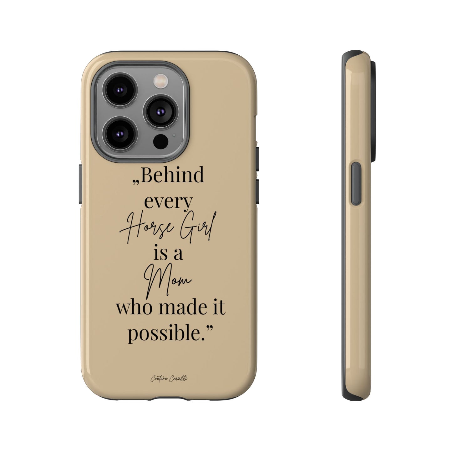 Phone Case — "Behind Every Horse Girl Is a Mom Who Made It Possible" (Equestrian Mom Gift)