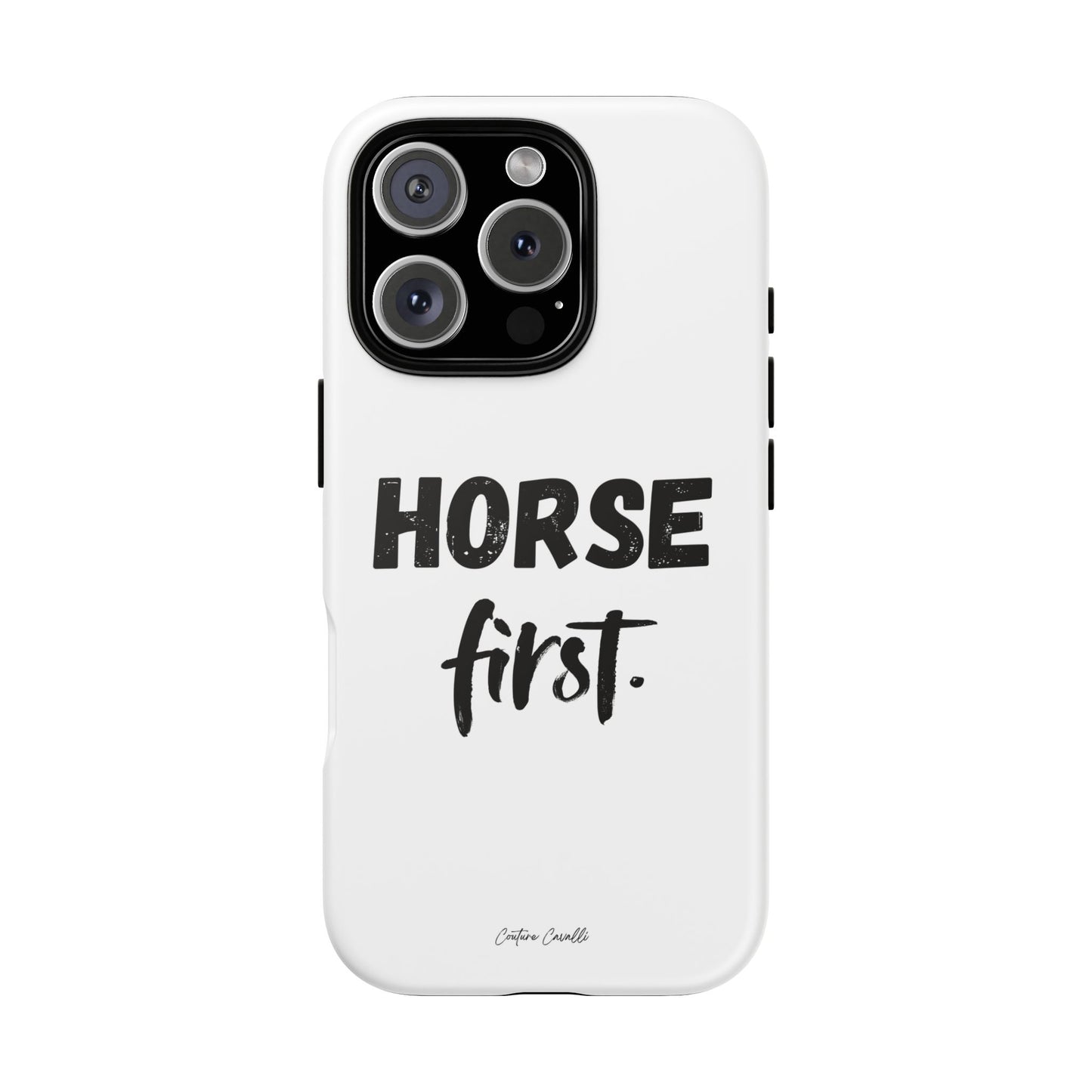Horse First Phone Case - Equestrian iPhone Protective Cover