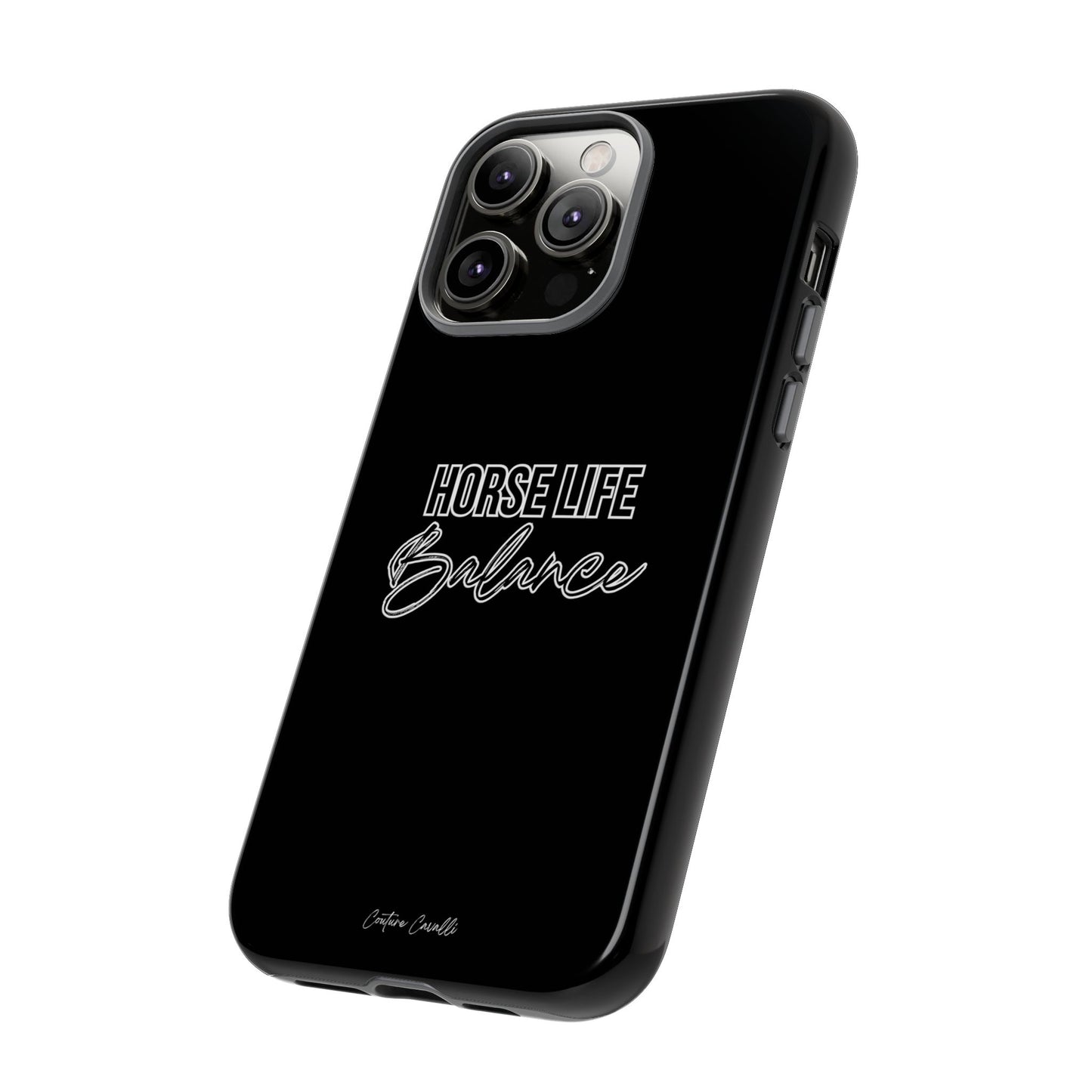 Phone Case - "Horse Life Balance" Glossy Tough Protective Case for Equestrians