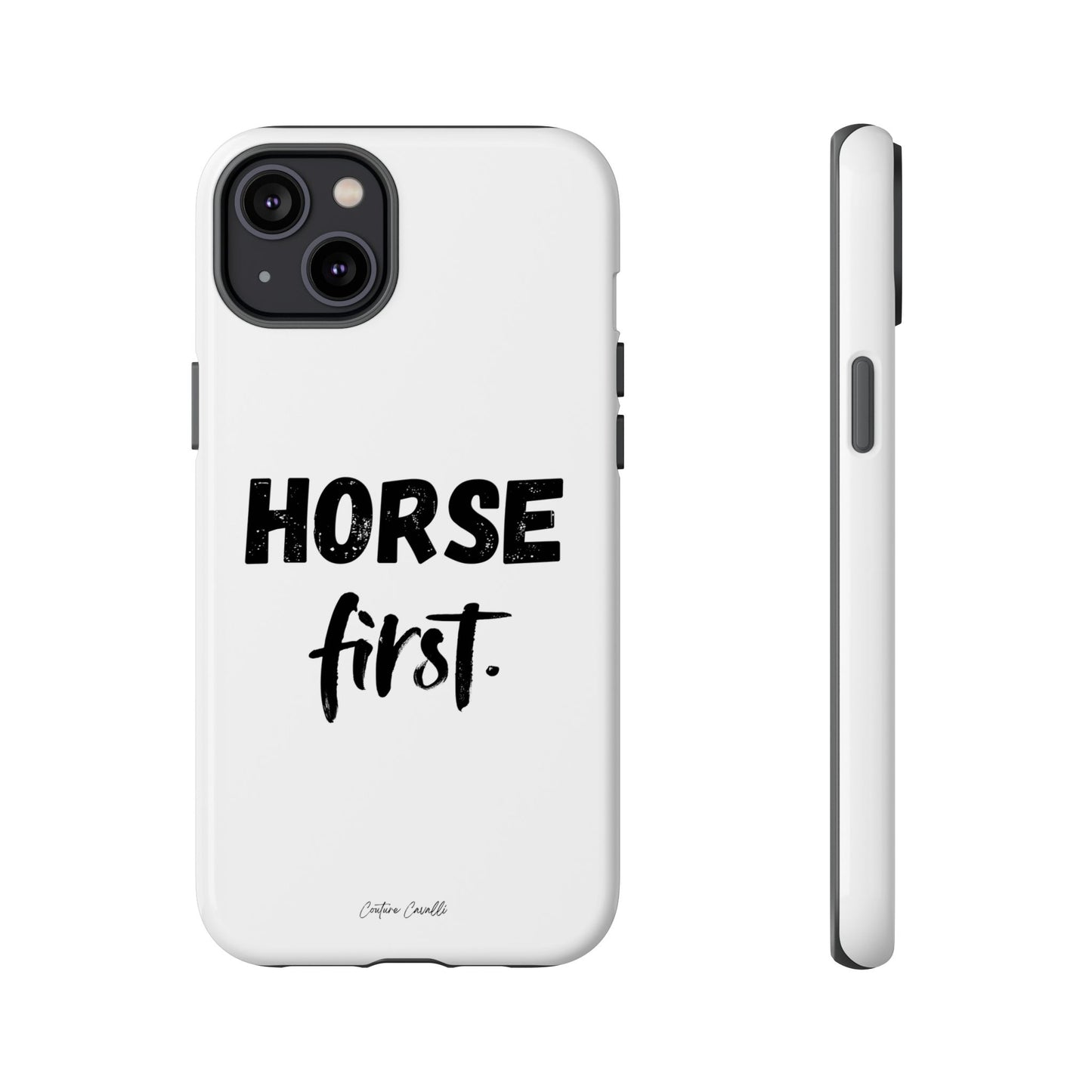 Horse First Phone Case - Equestrian iPhone Protective Cover