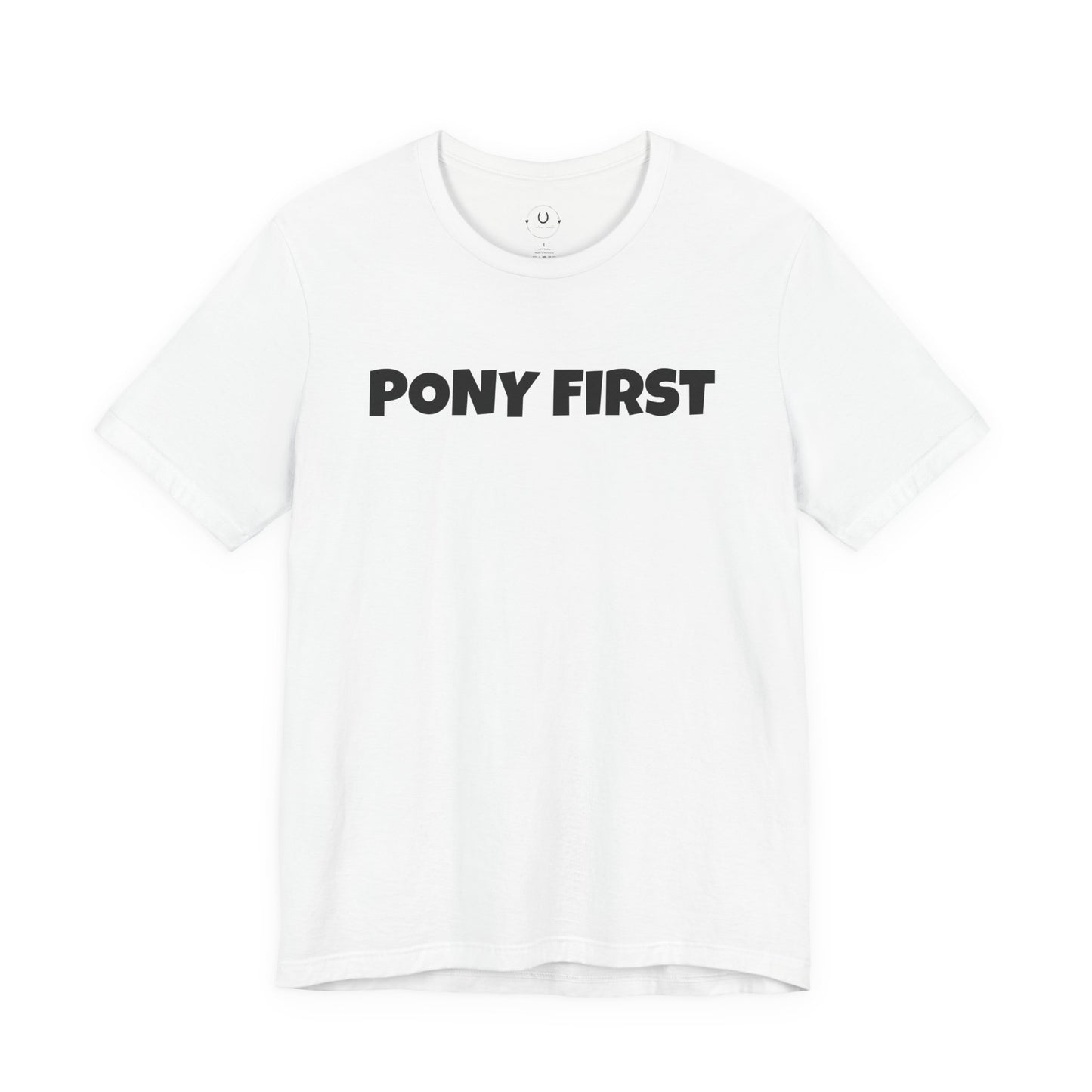 Pony First T-Shirt — Cute Equestrian Tee for Pony Lovers