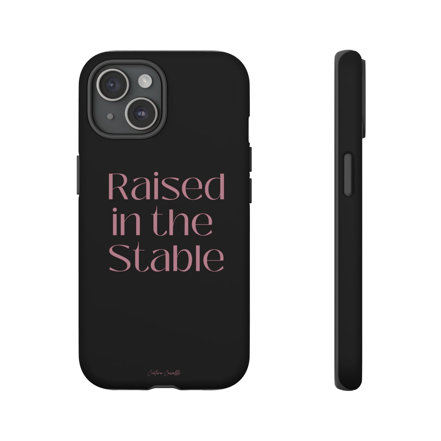 Raised in the Stable Phone Case — Black Protective Tough Case with Pink Script