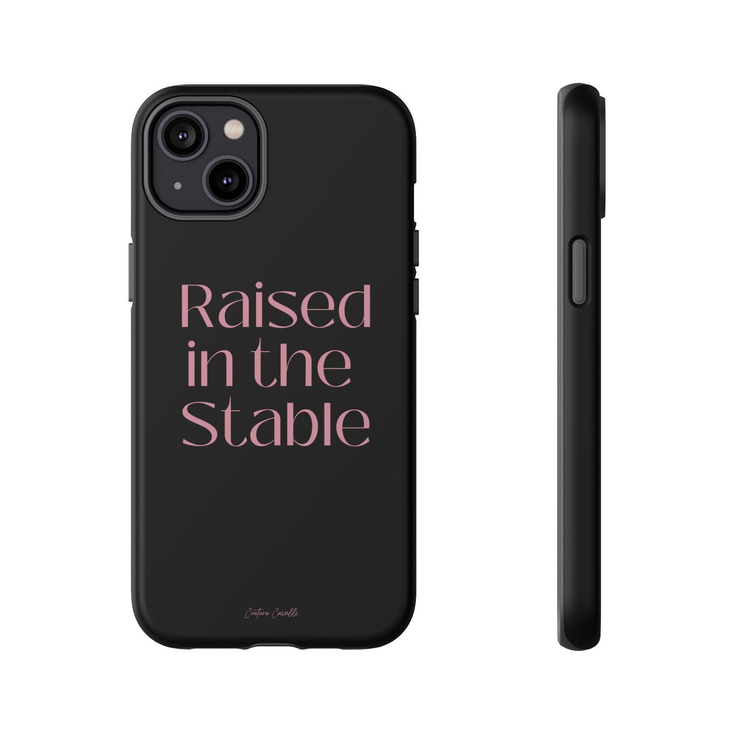 Raised in the Stable Phone Case — Black Protective Tough Case with Pink Script