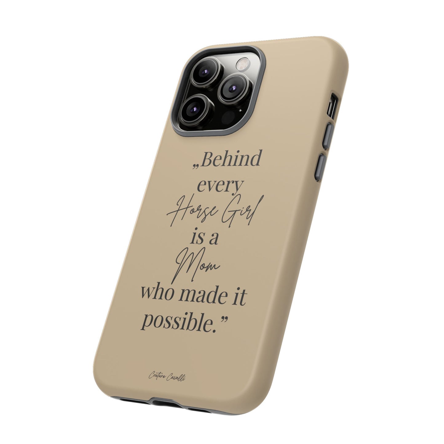 Phone Case — "Behind Every Horse Girl Is a Mom Who Made It Possible" (Equestrian Mom Gift)
