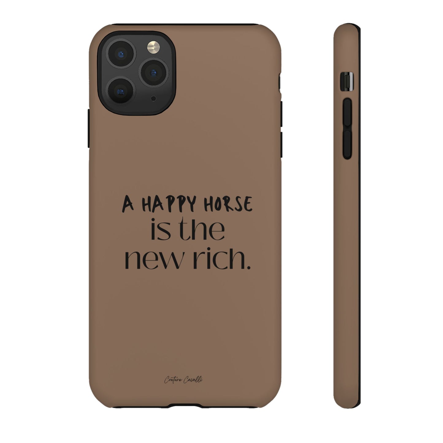 Phone Case — "A Happy Horse Is the New Rich" Brown Protective Case
