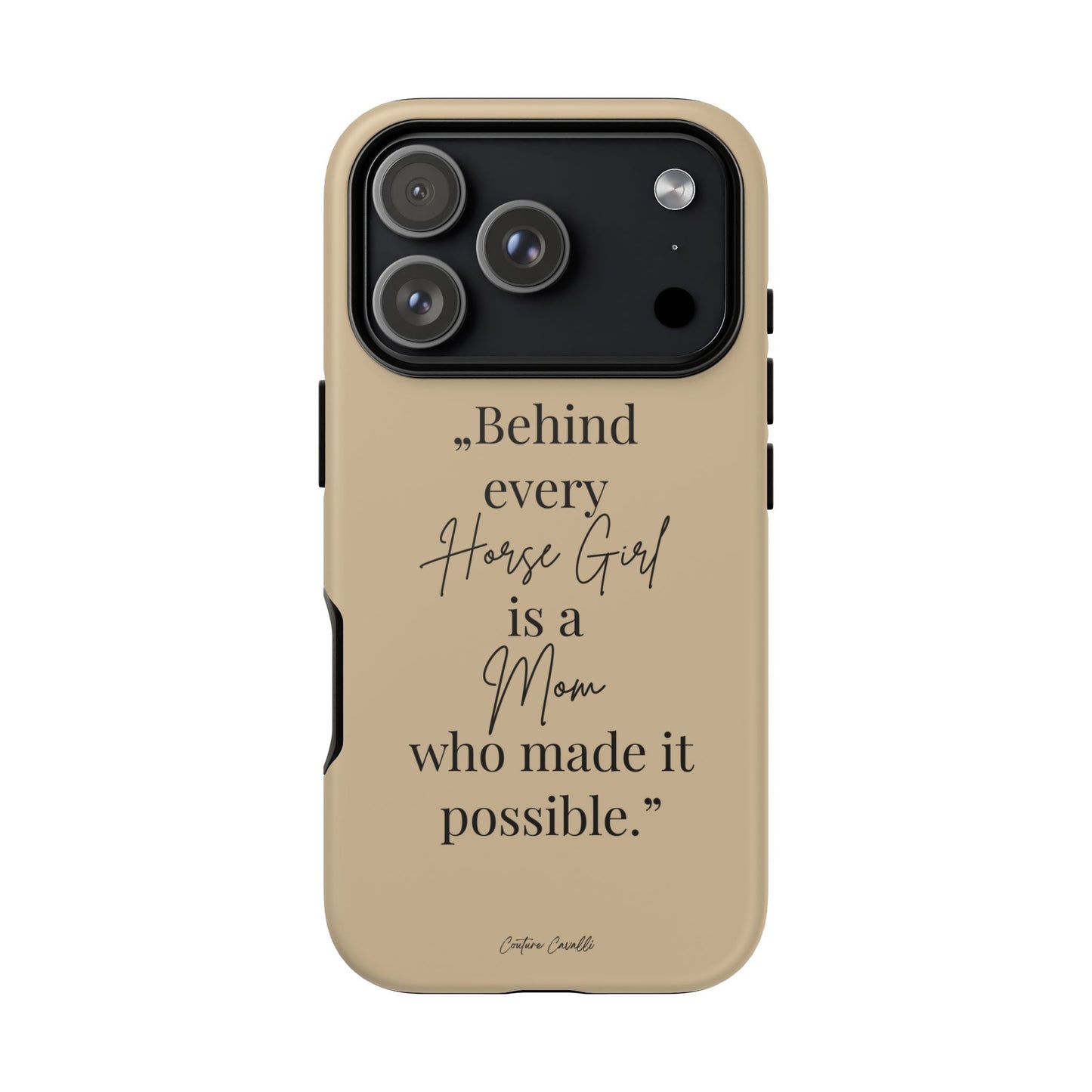Phone Case — "Behind Every Horse Girl Is a Mom Who Made It Possible" (Equestrian Mom Gift)