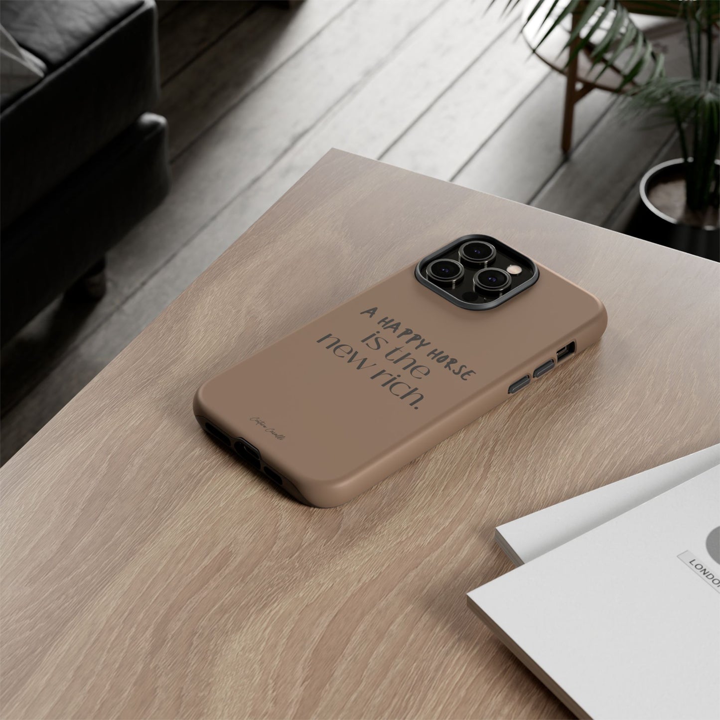 Phone Case — "A Happy Horse Is the New Rich" Brown Protective Case