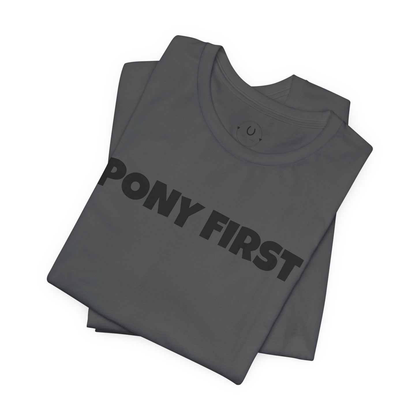 Pony First T-Shirt — Cute Equestrian Tee for Pony Lovers