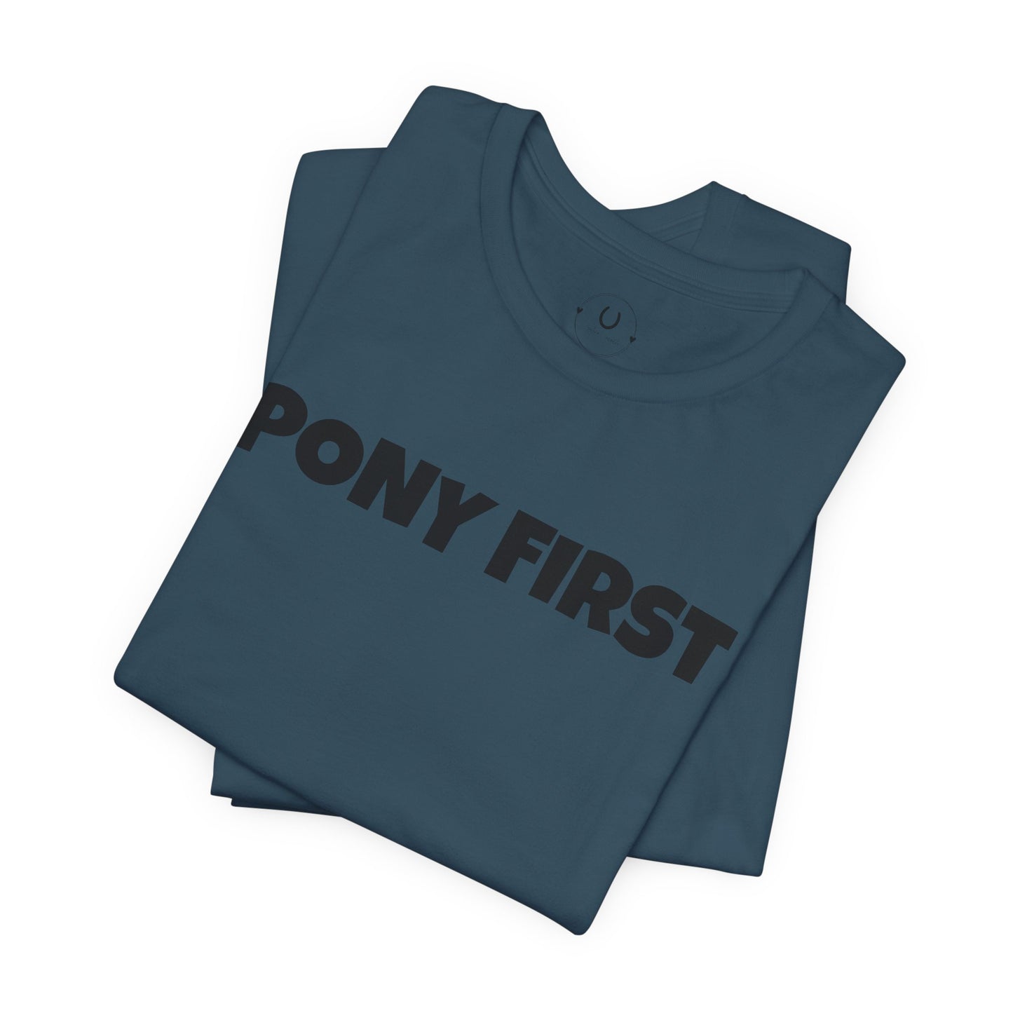 Pony First T-Shirt — Cute Equestrian Tee for Pony Lovers
