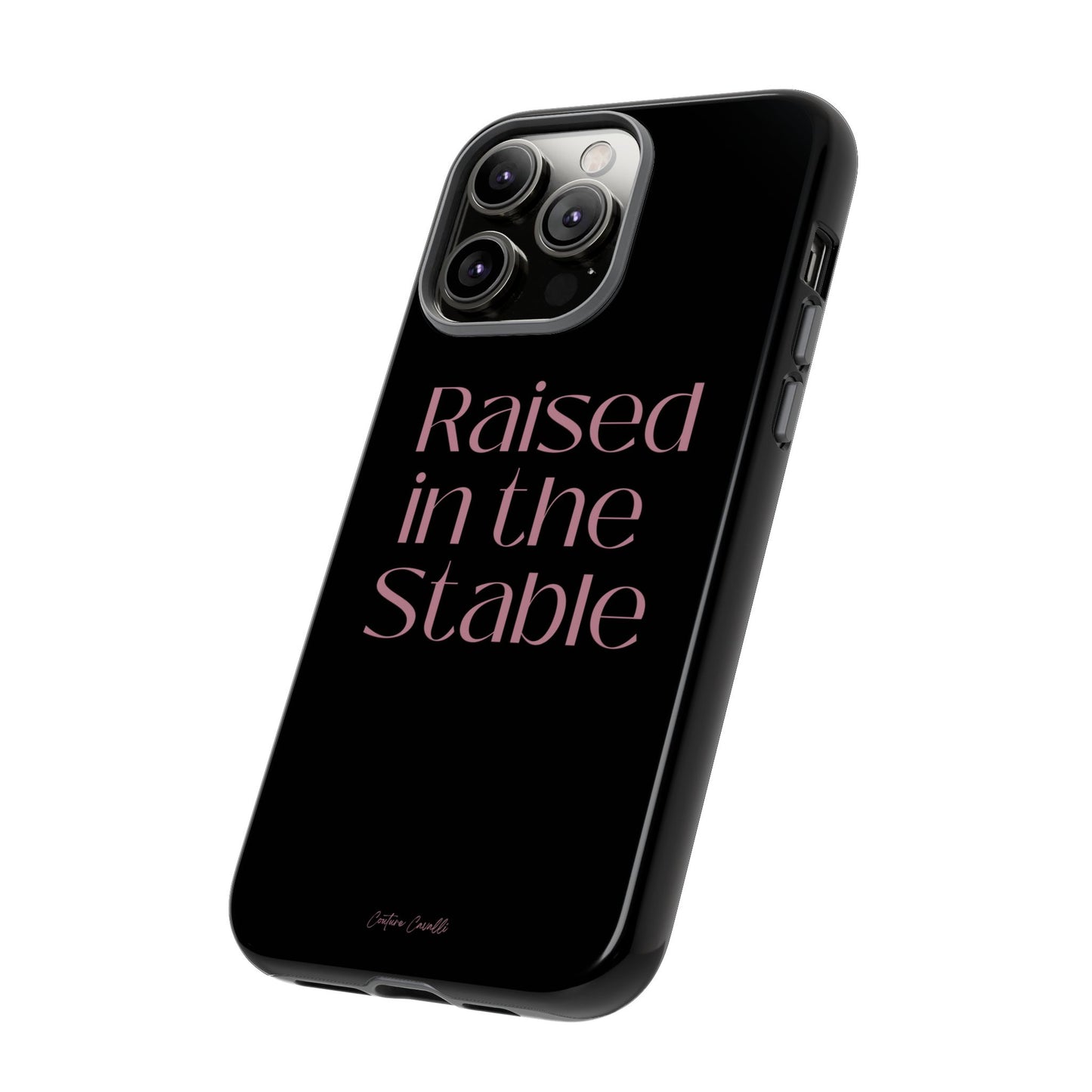 Raised in the Stable Phone Case — Black Protective Tough Case with Pink Script