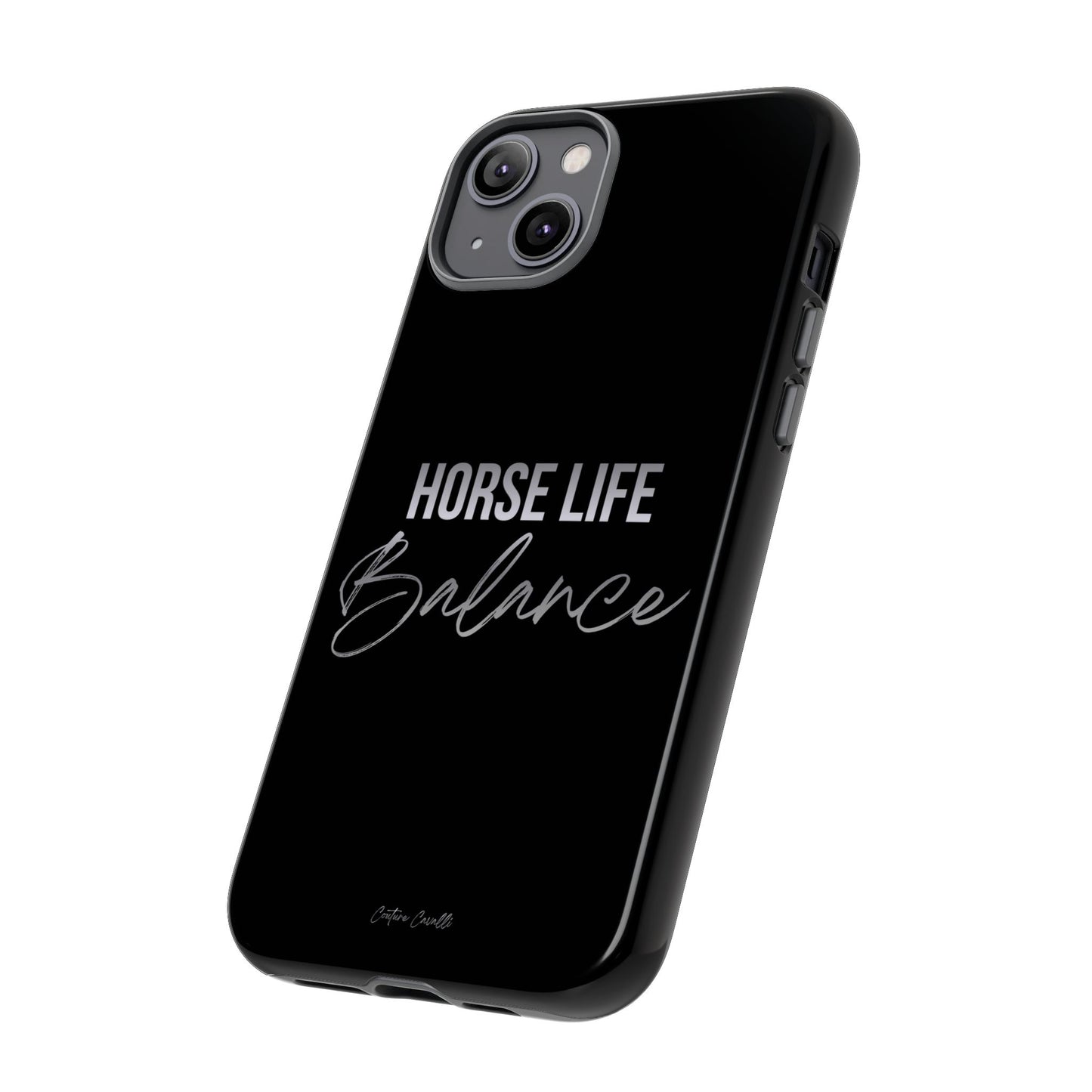 Phone Case — "Horse Life Balance" Tough Protective Case