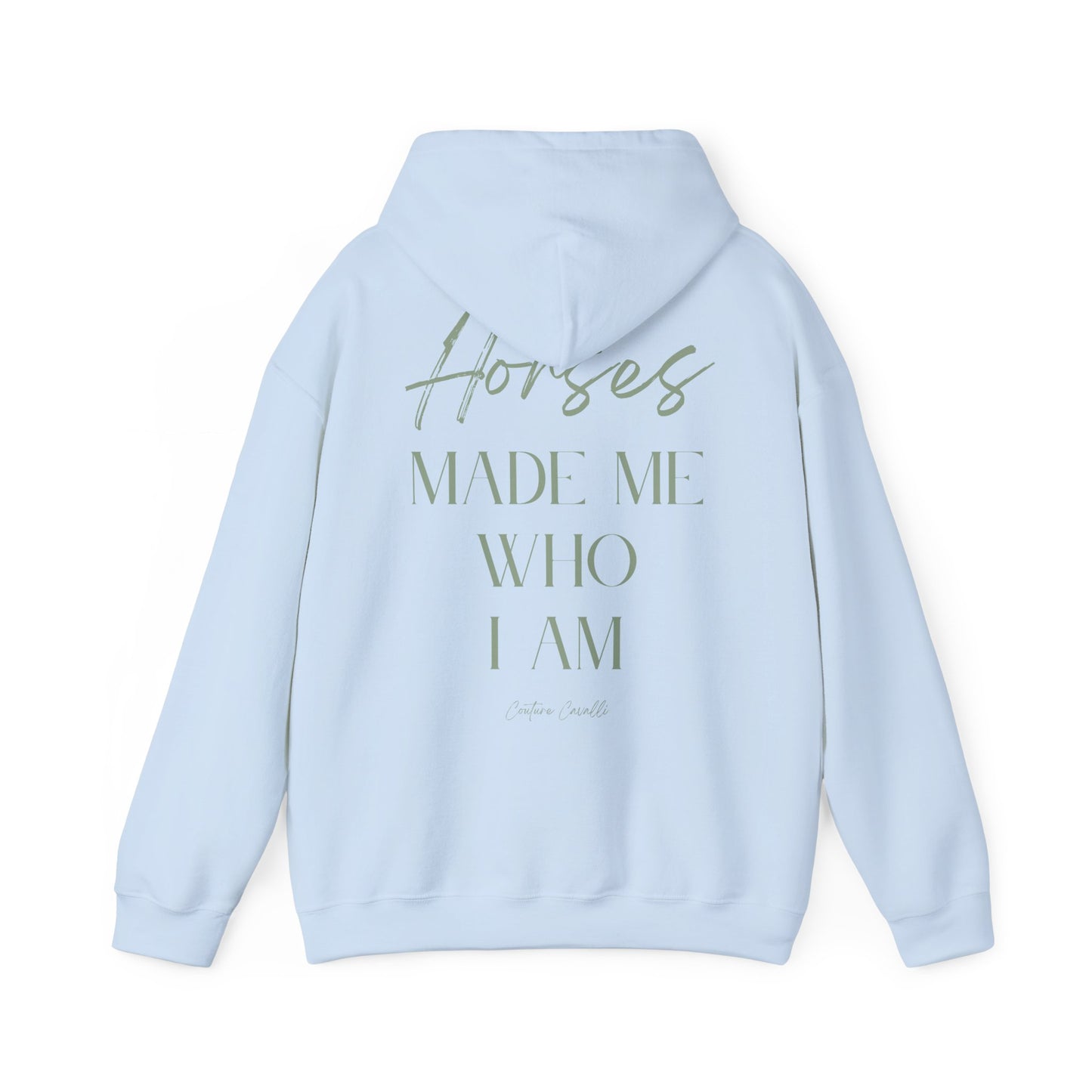 Hoodie - "Horses Made Me Who I Am" Equestrian Comfort Pullover