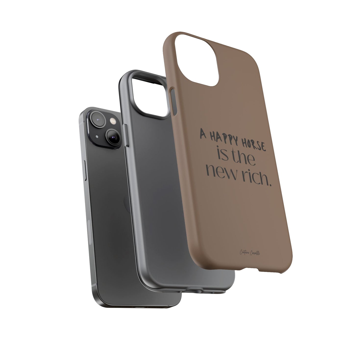 Phone Case — "A Happy Horse Is the New Rich" Brown Protective Case